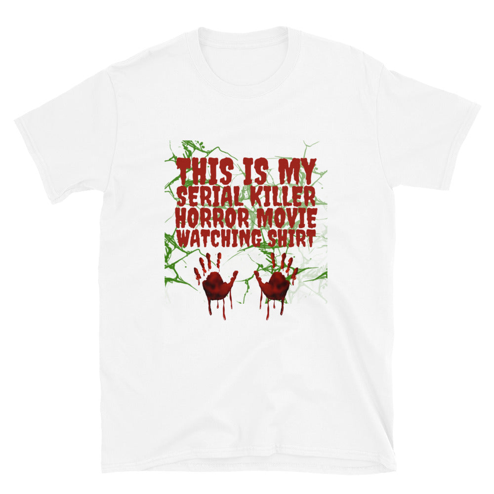 This is my serial killer shirt. Short-Sleeve Unisex T-Shirt