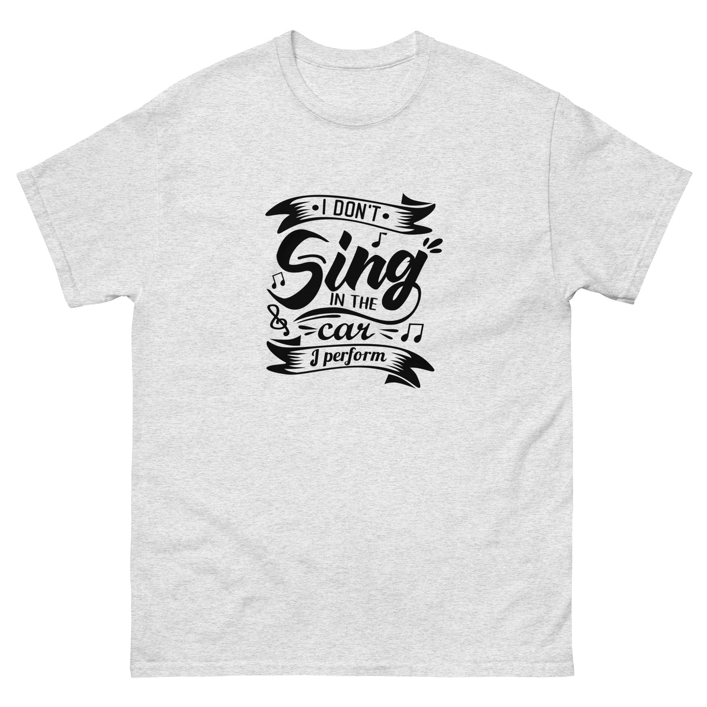 I don’t sing Unisex classic tee