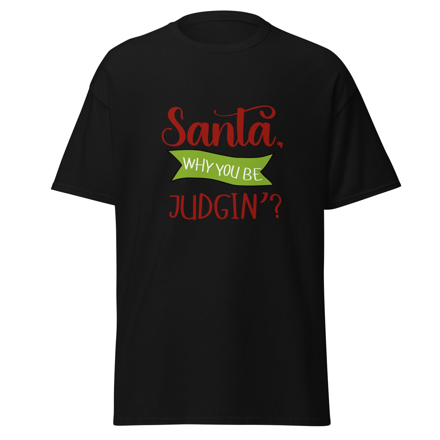 Santa why you Unisex classic tee