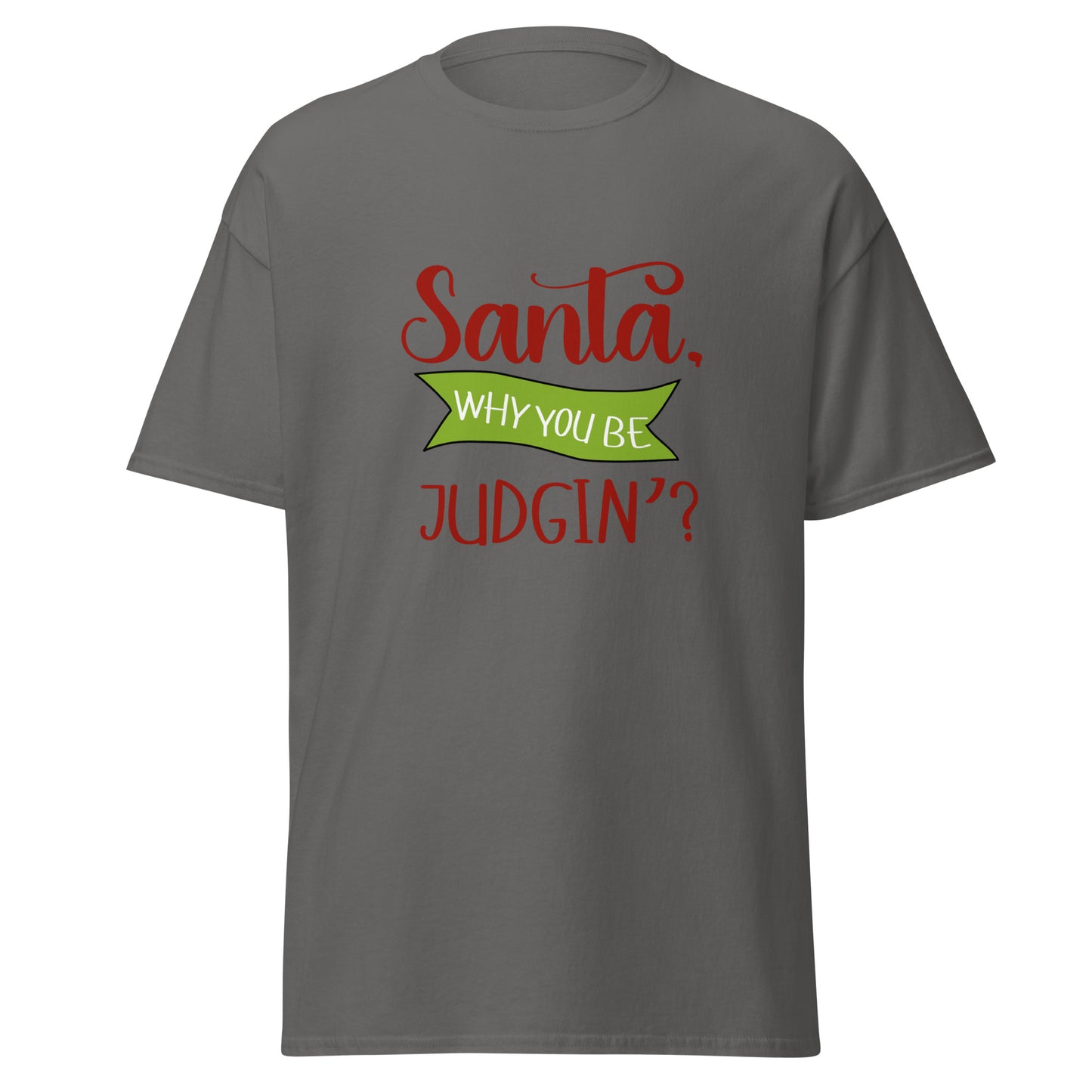 Santa why you Unisex classic tee