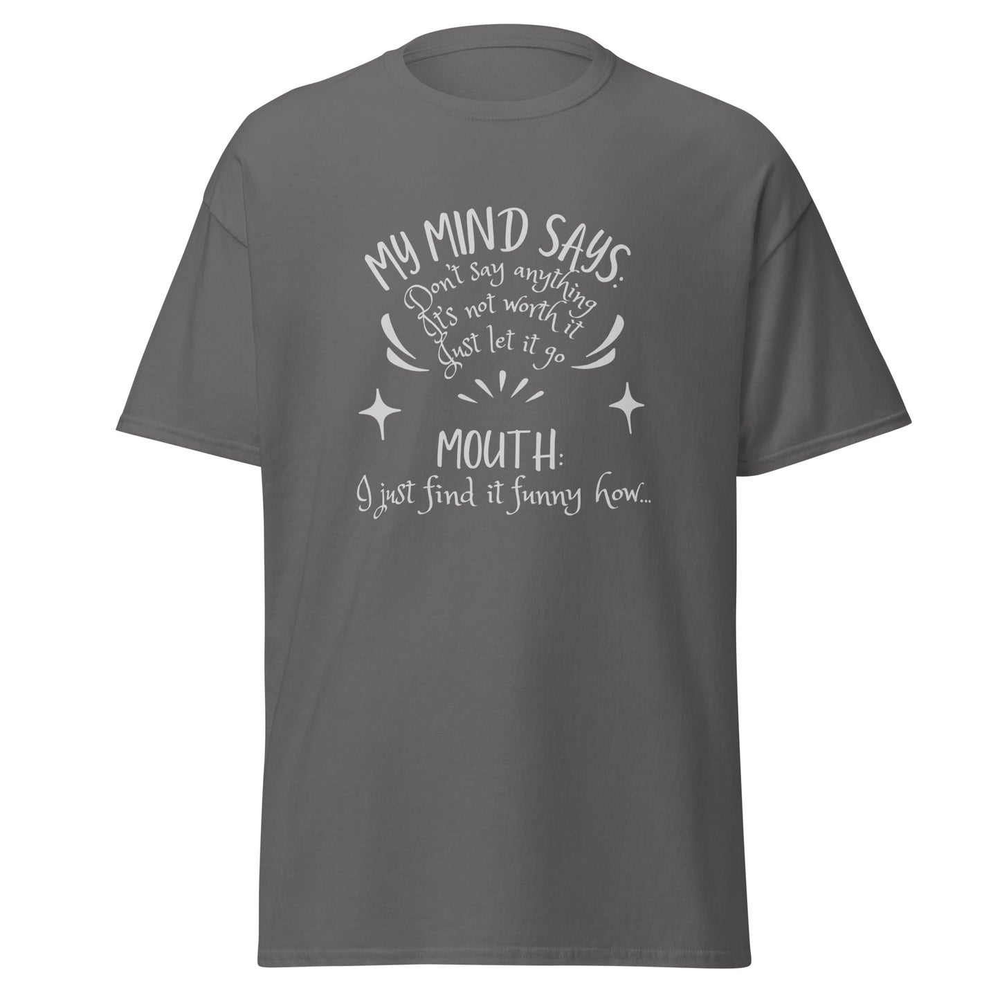 My mind says Unisex classic tee