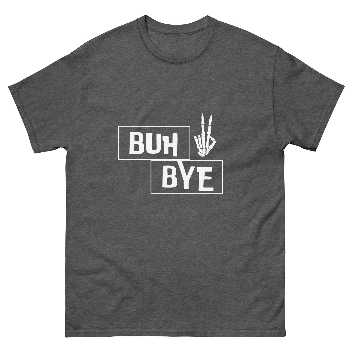Buh bye Unisex classic tee