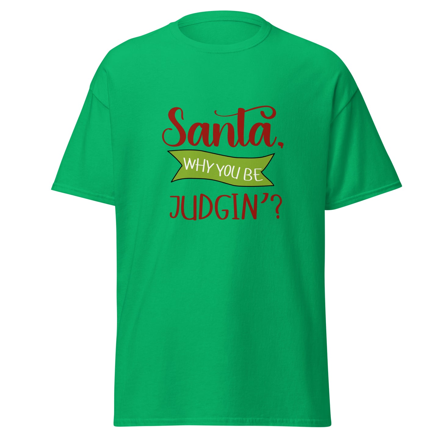 Santa why you Unisex classic tee