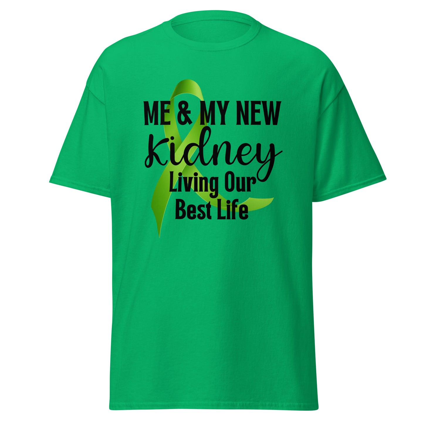 Me and my kidney livin best Unisex classic tee