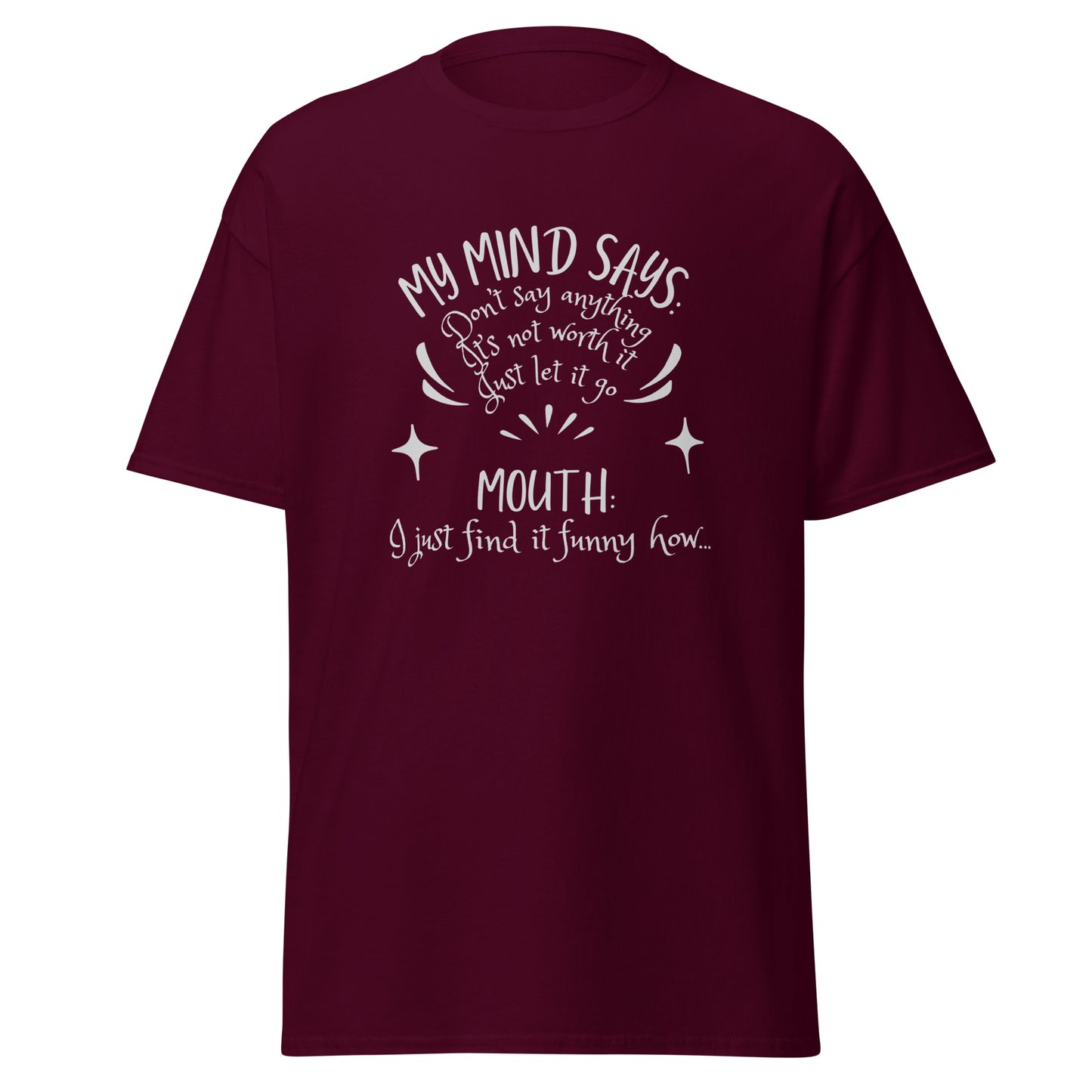 My mind says Unisex classic tee