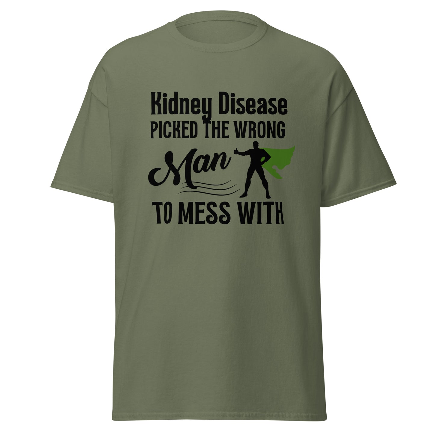 Kidney disease messed with Wrong man Unisex classic tee