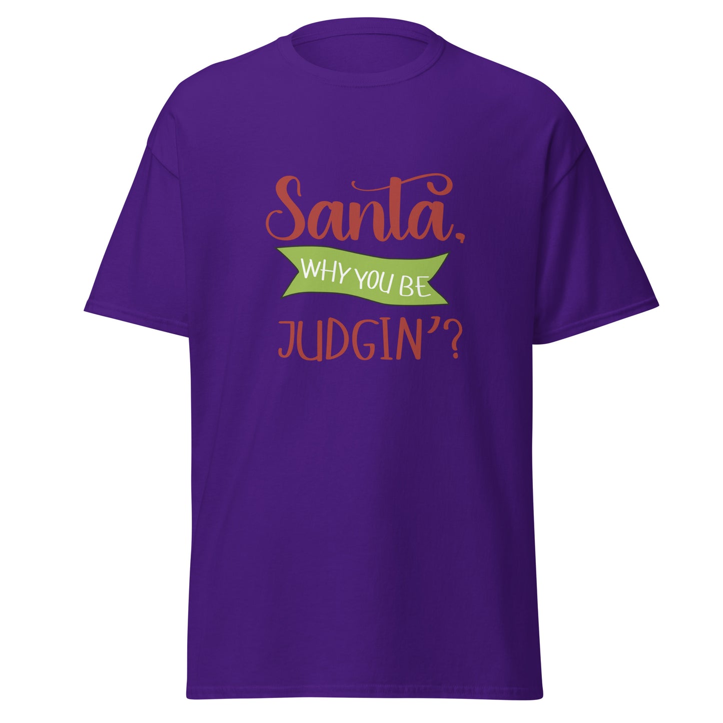 Santa why you Unisex classic tee