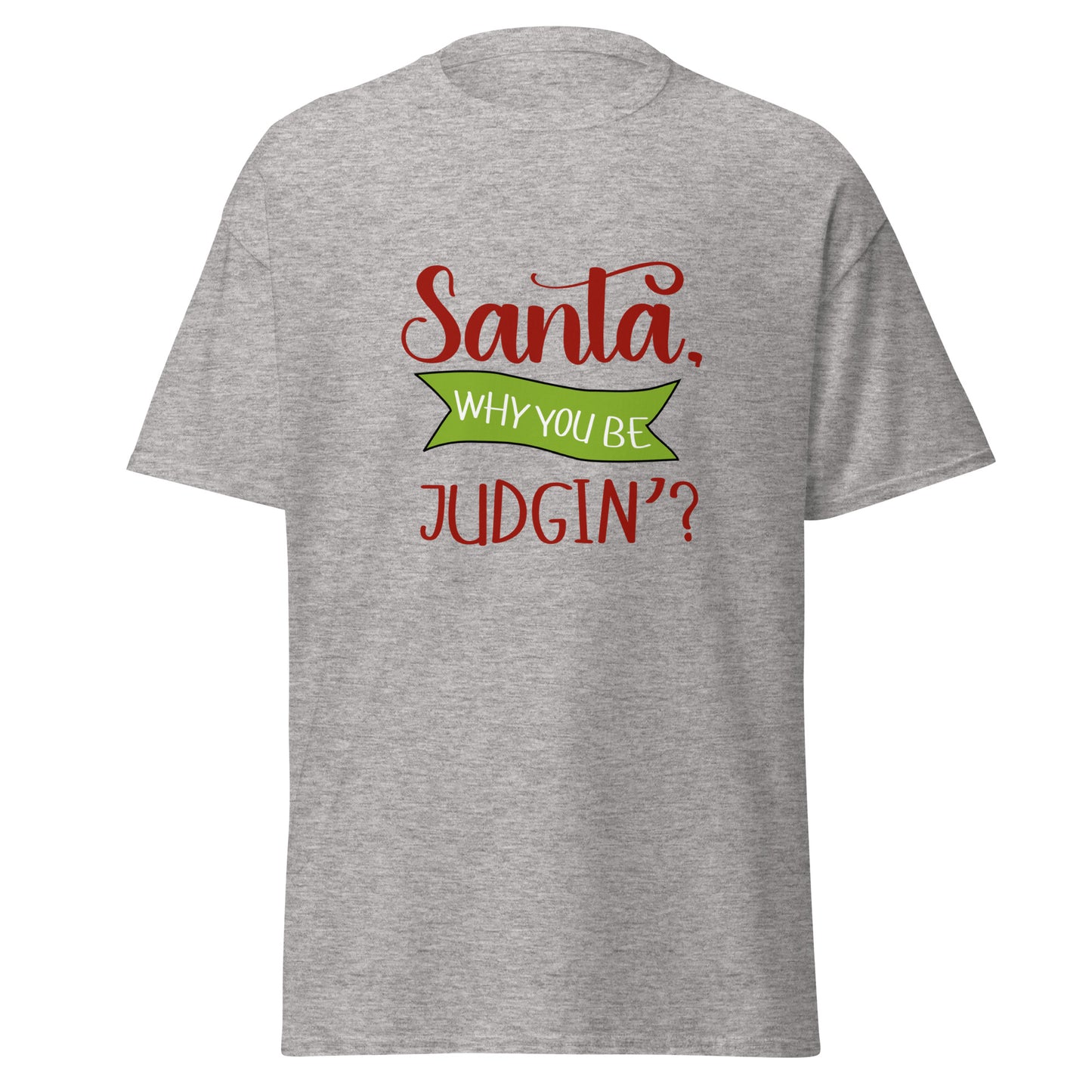 Santa why you Unisex classic tee