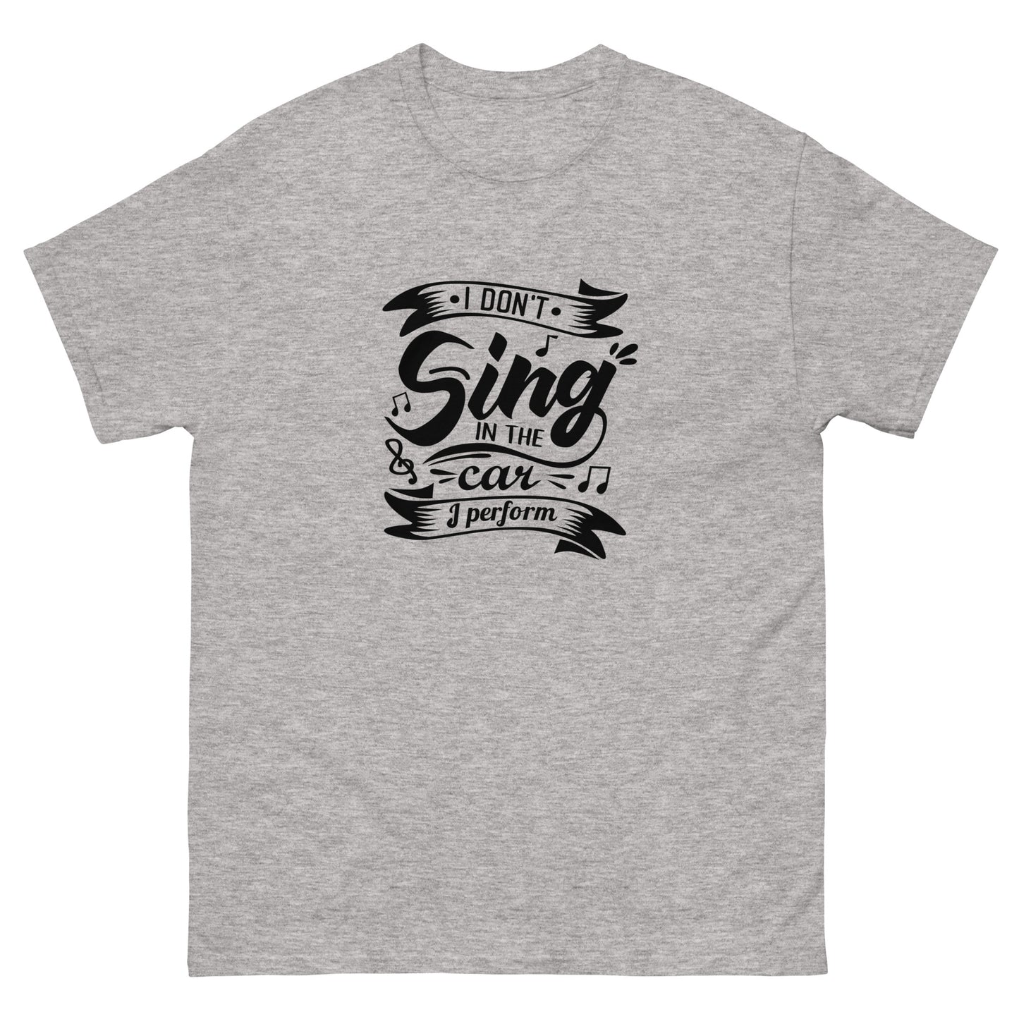 I don’t sing Unisex classic tee