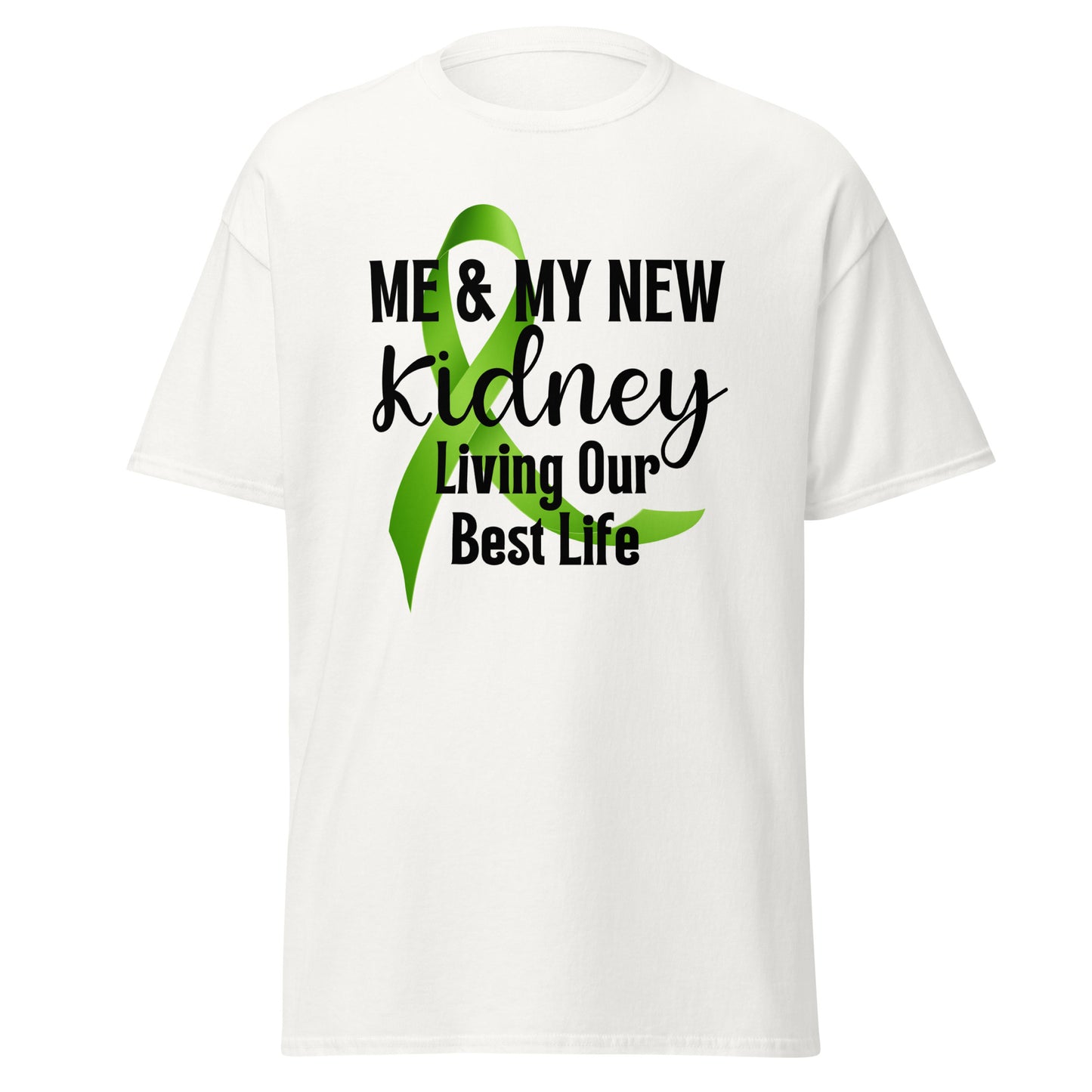 Me and my kidney livin best Unisex classic tee
