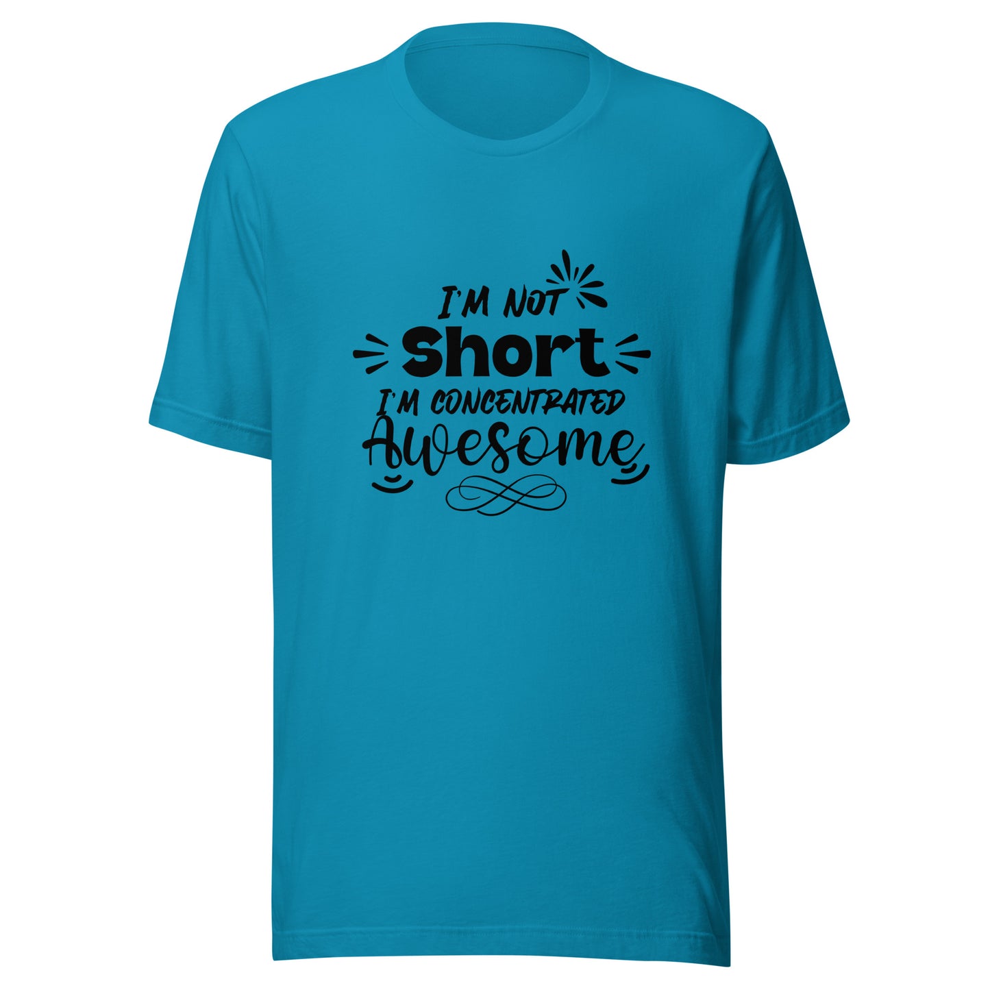 I’m not short Unisex t-shirt