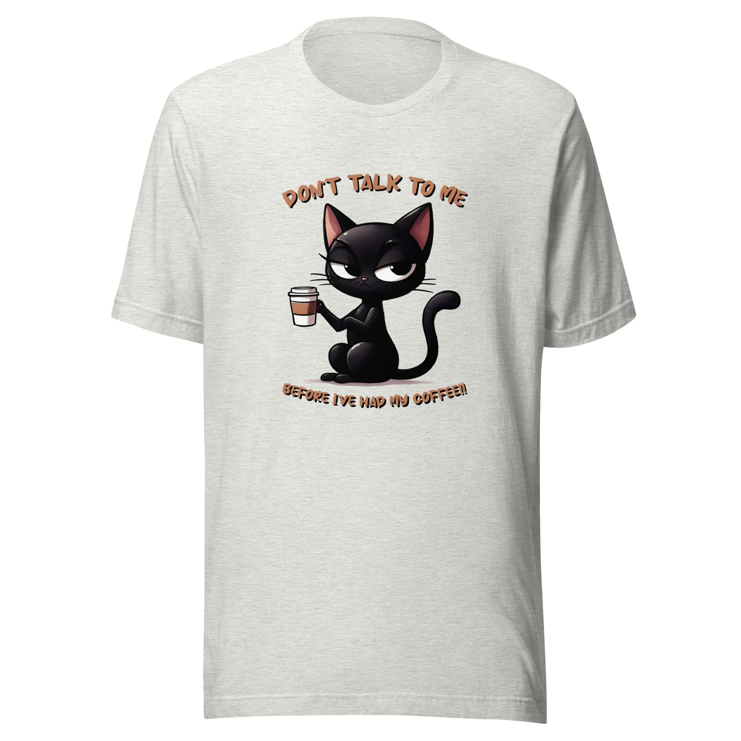 Don’t talk to me Unisex t-shirt