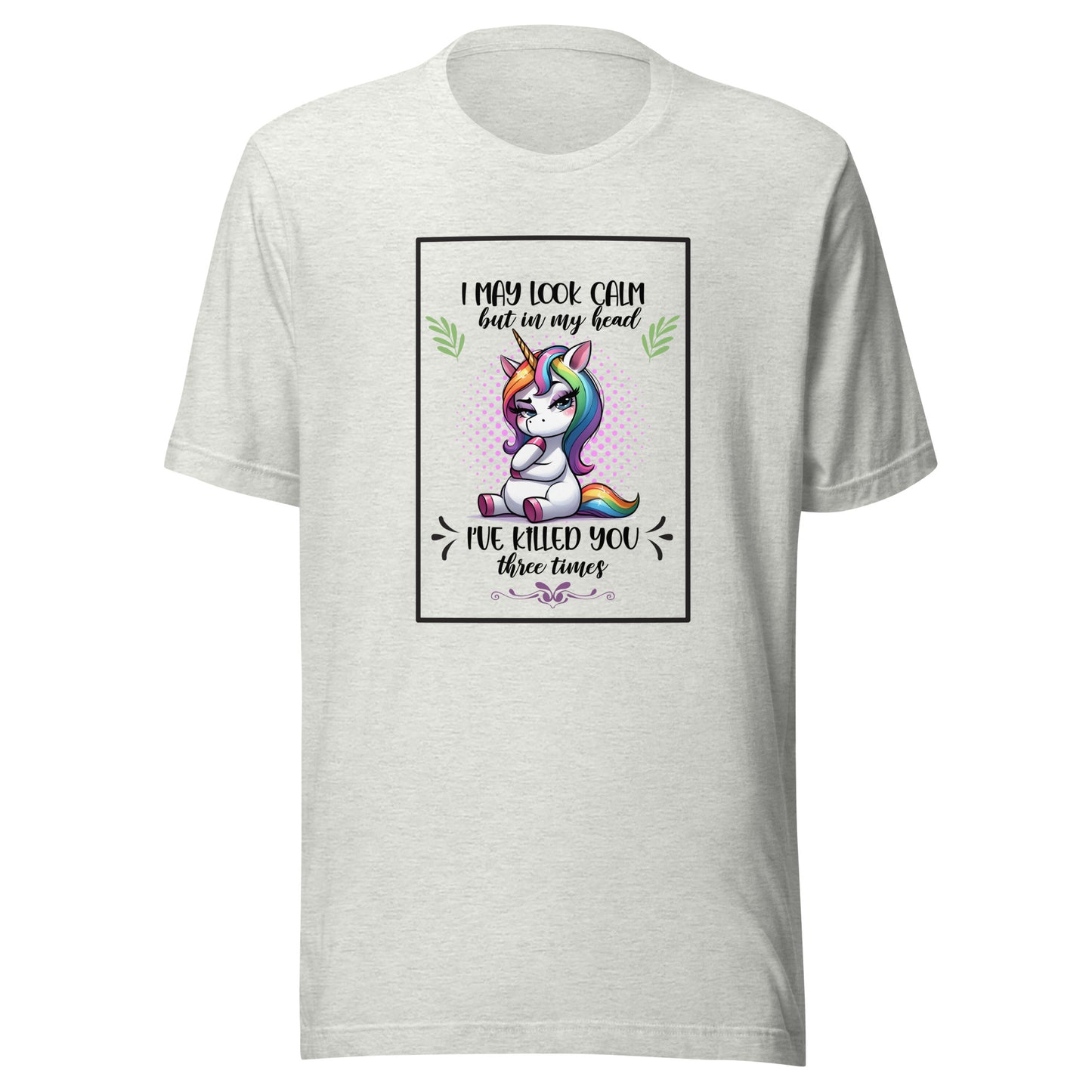 I may look calm Unisex t-shirt