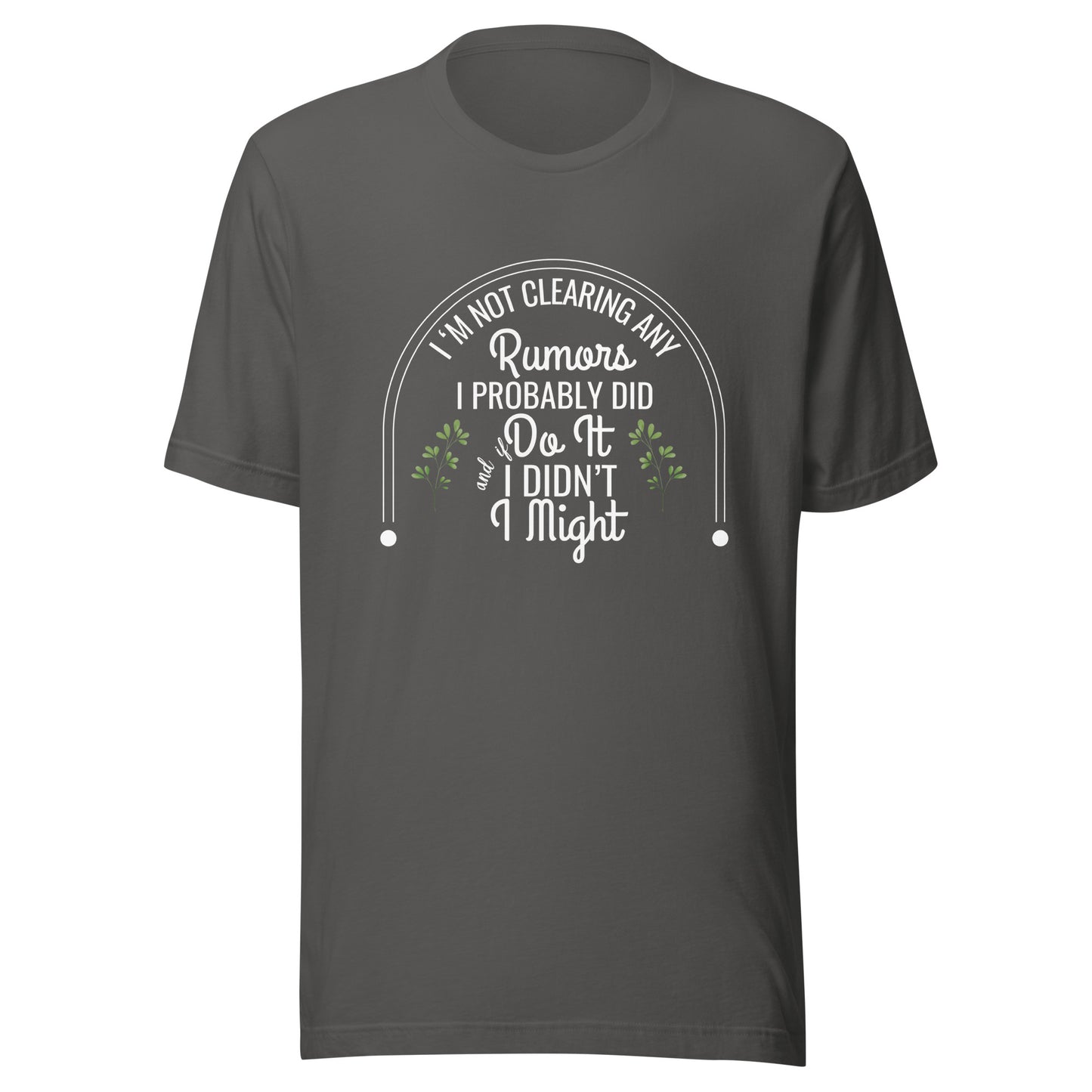 Not clearing rumors Unisex t-shirt
