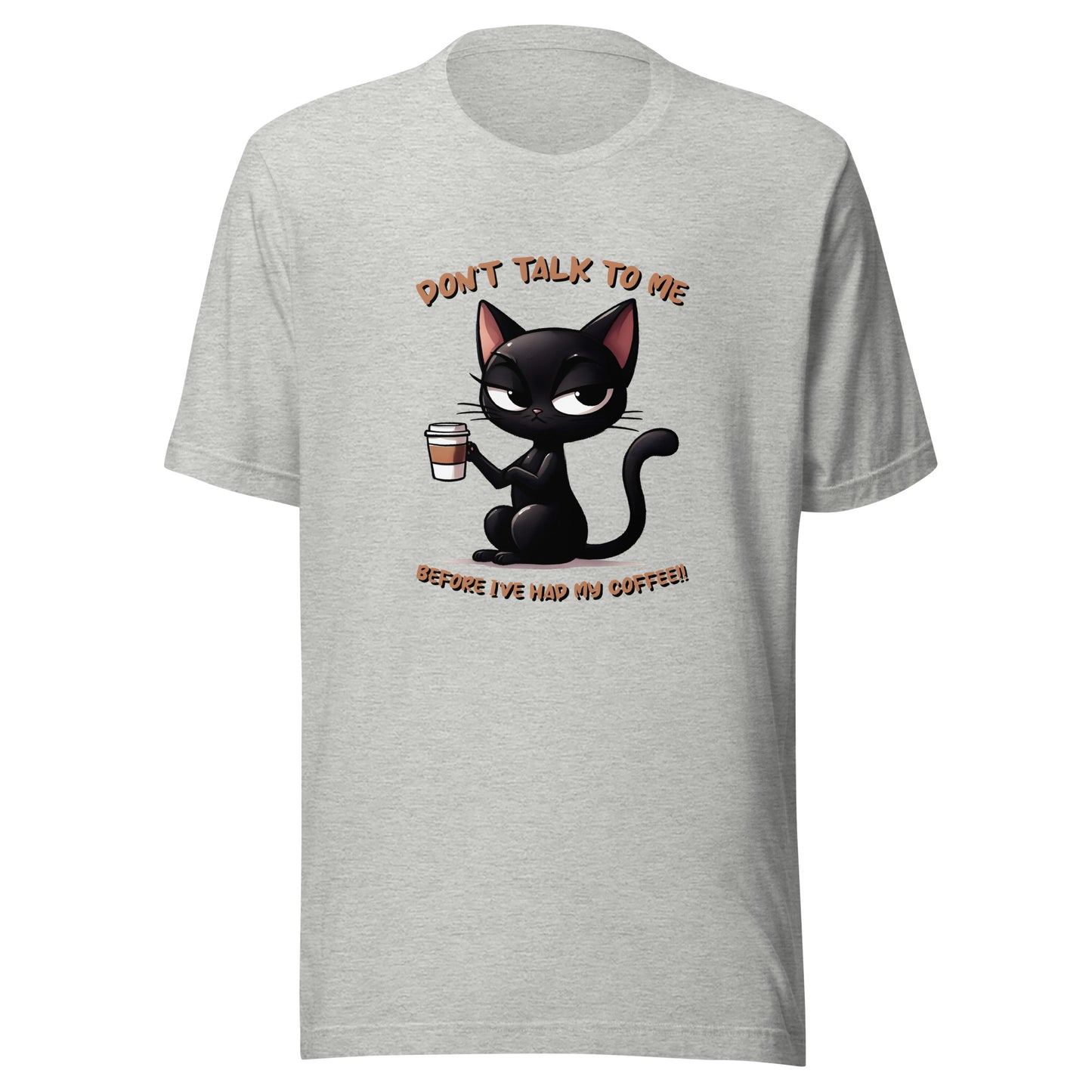 Don’t talk to me Unisex t-shirt