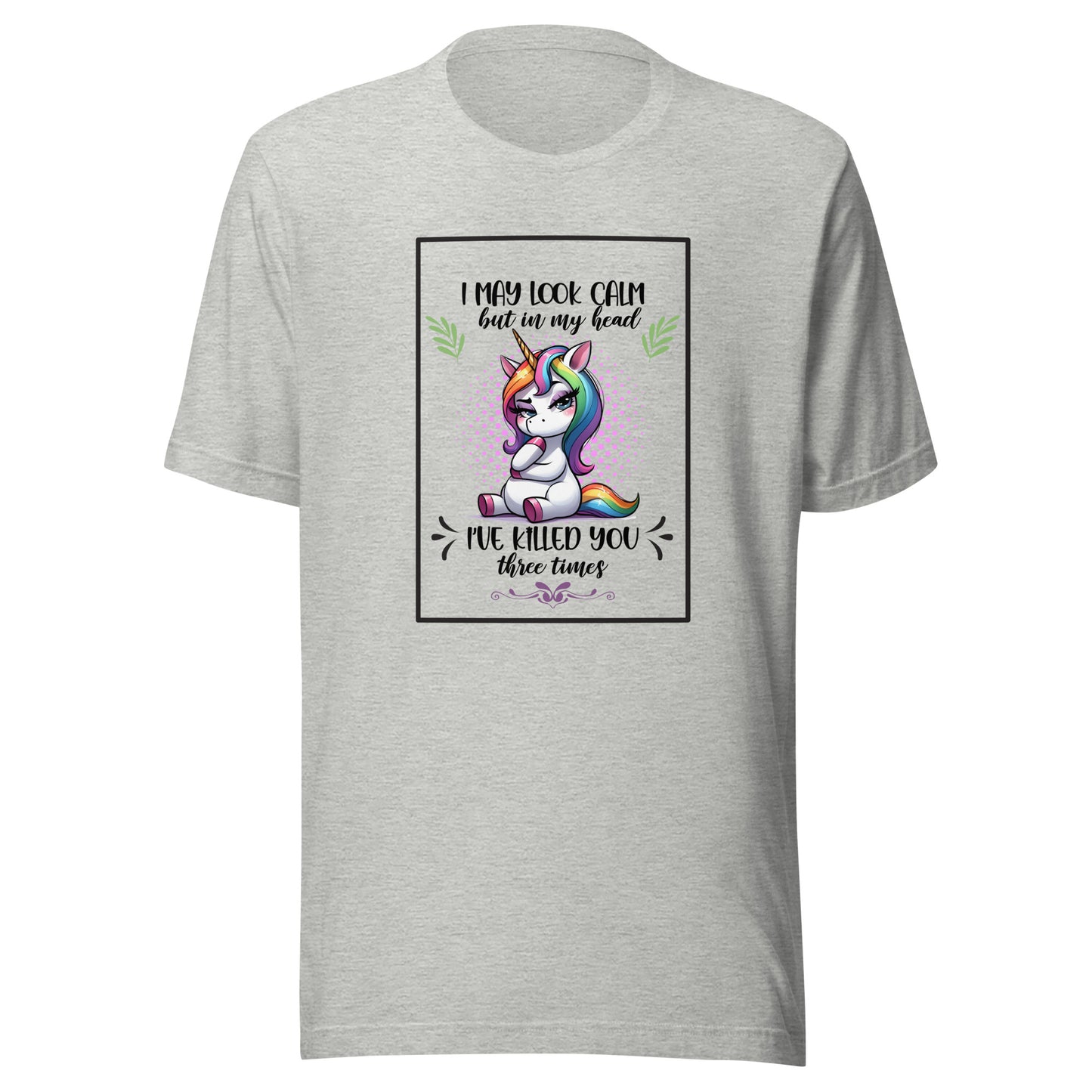 I may look calm Unisex t-shirt
