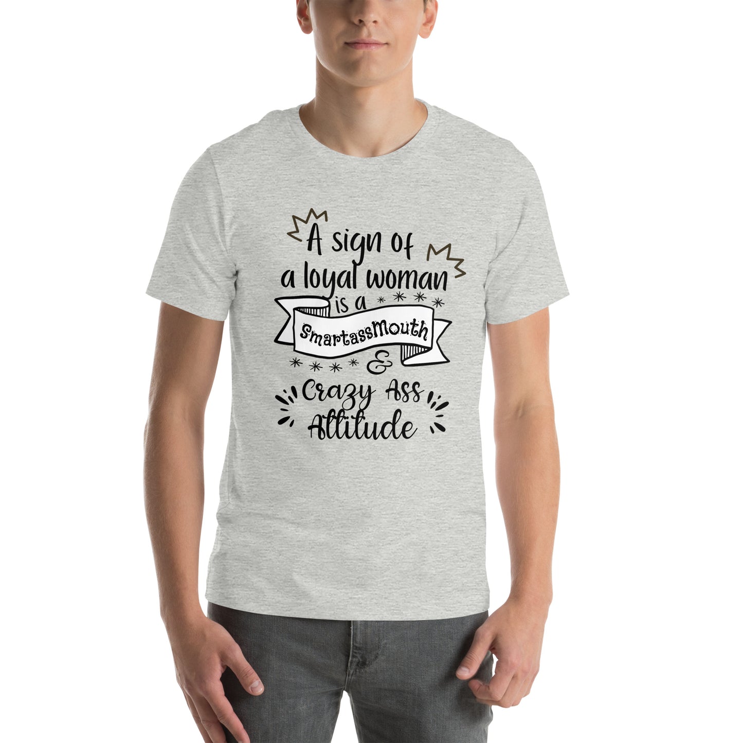 Sign of loyal woman Unisex t-shirt
