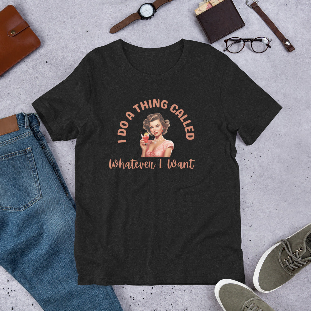 I do a thing Unisex t-shirt