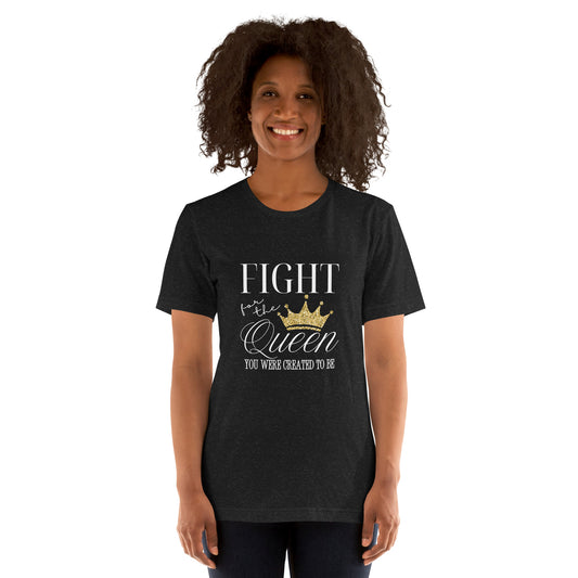 Fight for the queen Unisex t-shirt
