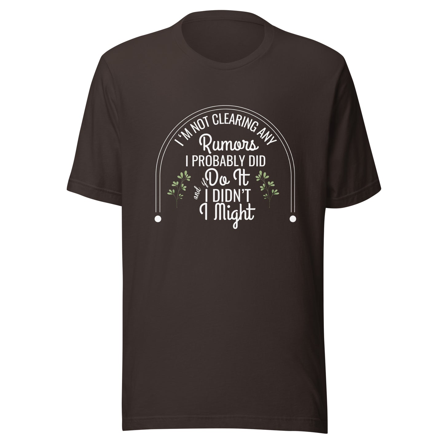 Not clearing rumors Unisex t-shirt