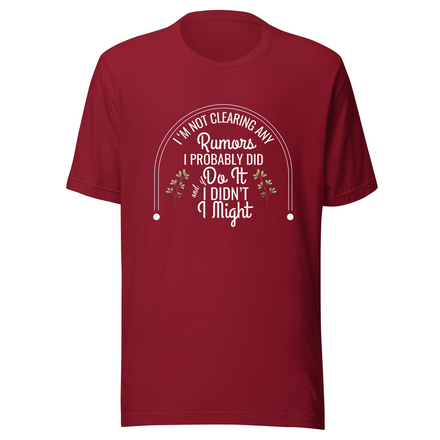 Not clearing rumors Unisex t-shirt