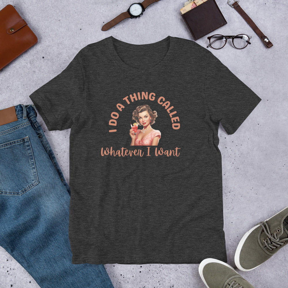 I do a thing Unisex t-shirt