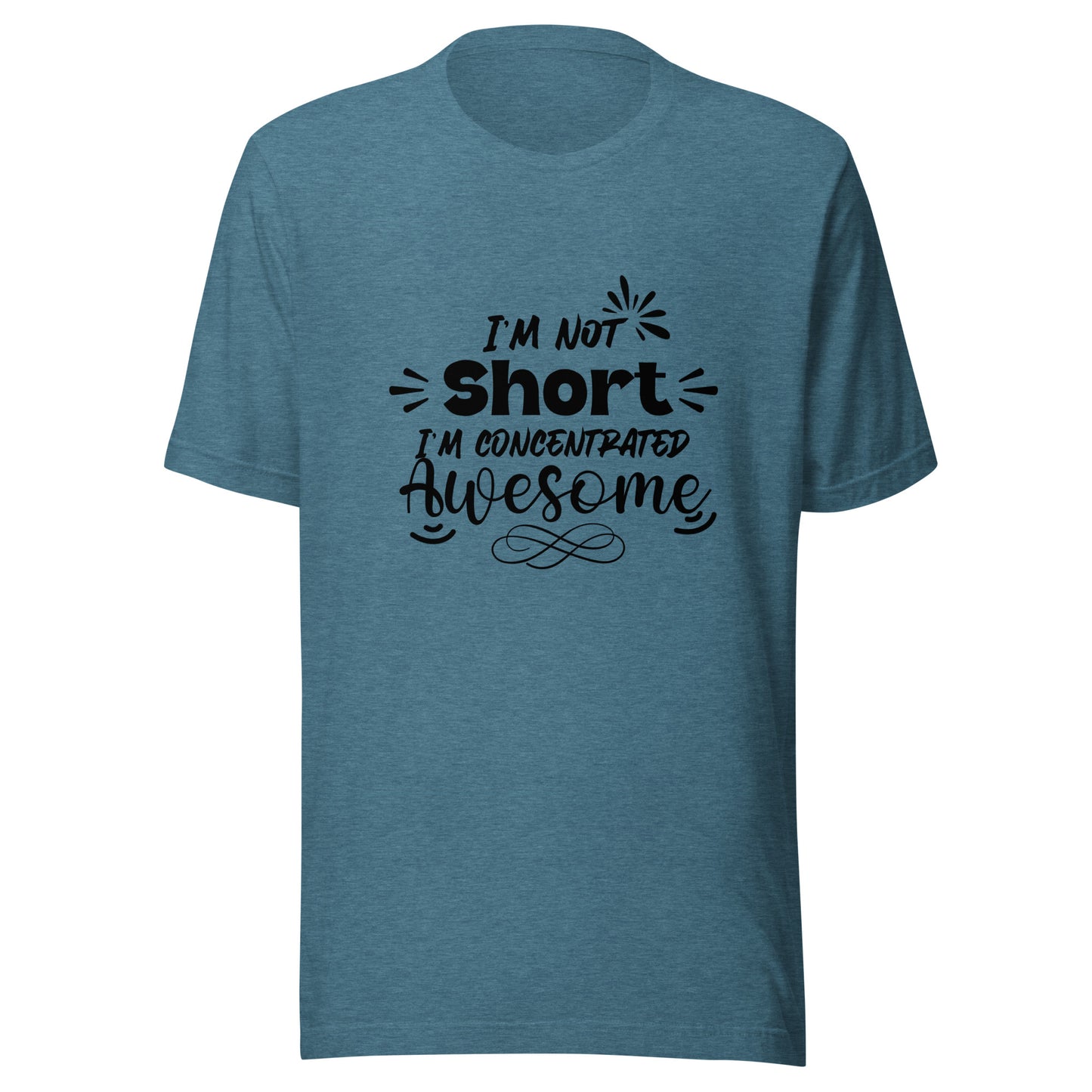 I’m not short Unisex t-shirt