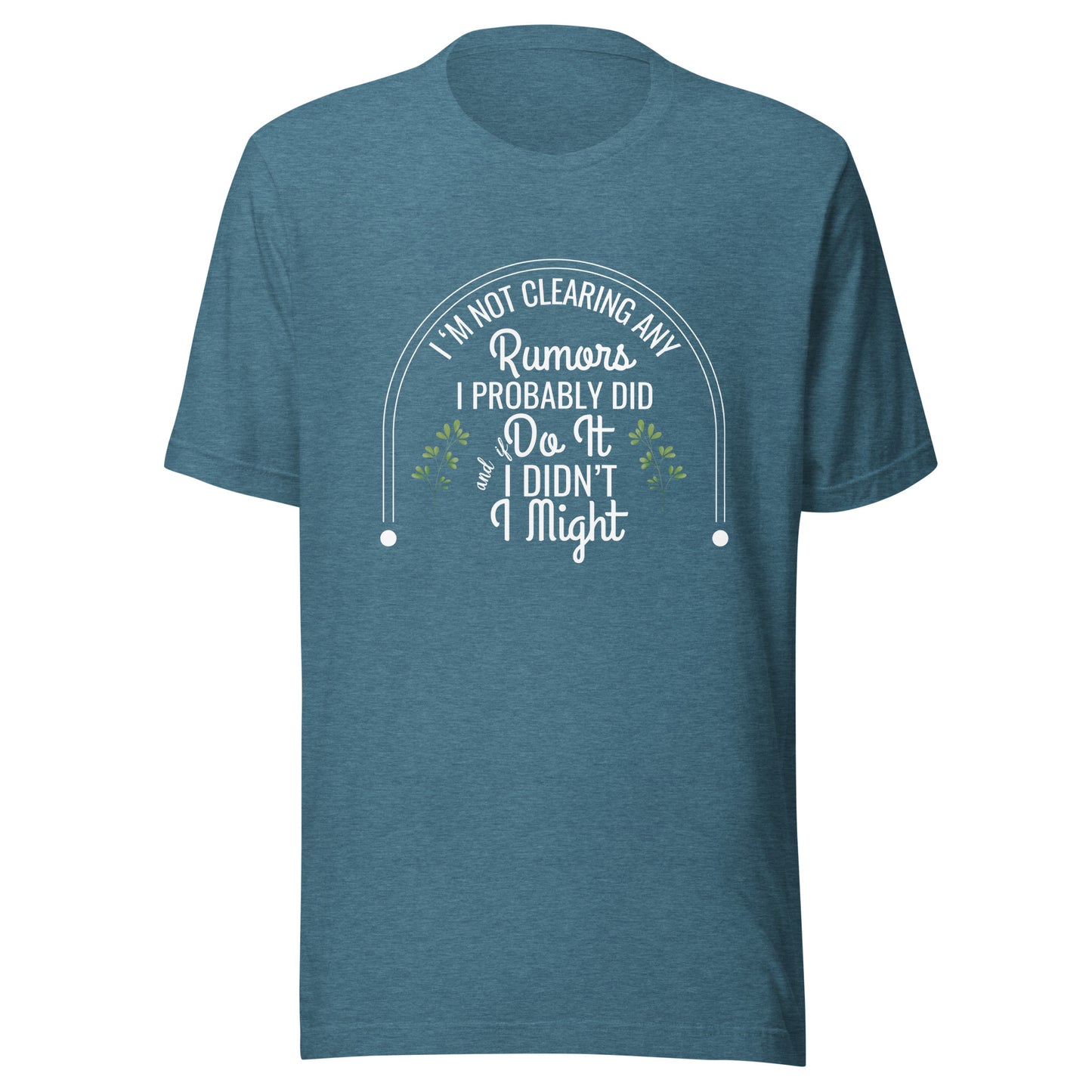 Not clearing rumors Unisex t-shirt