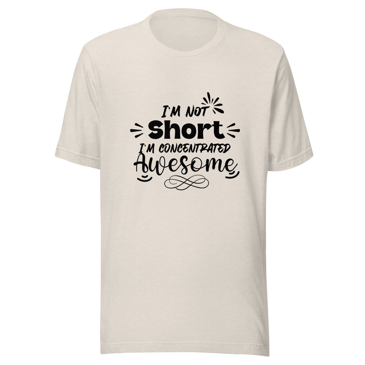 I’m not short Unisex t-shirt