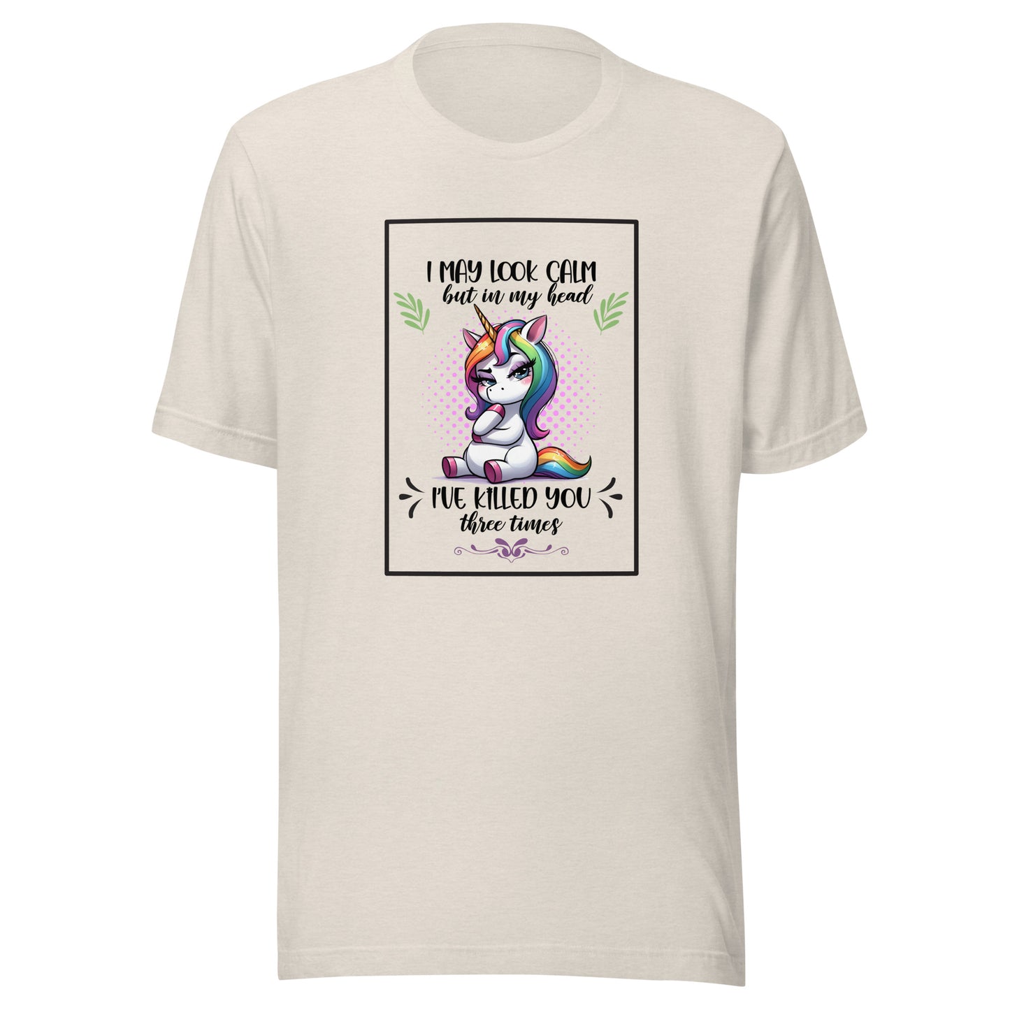 I may look calm Unisex t-shirt