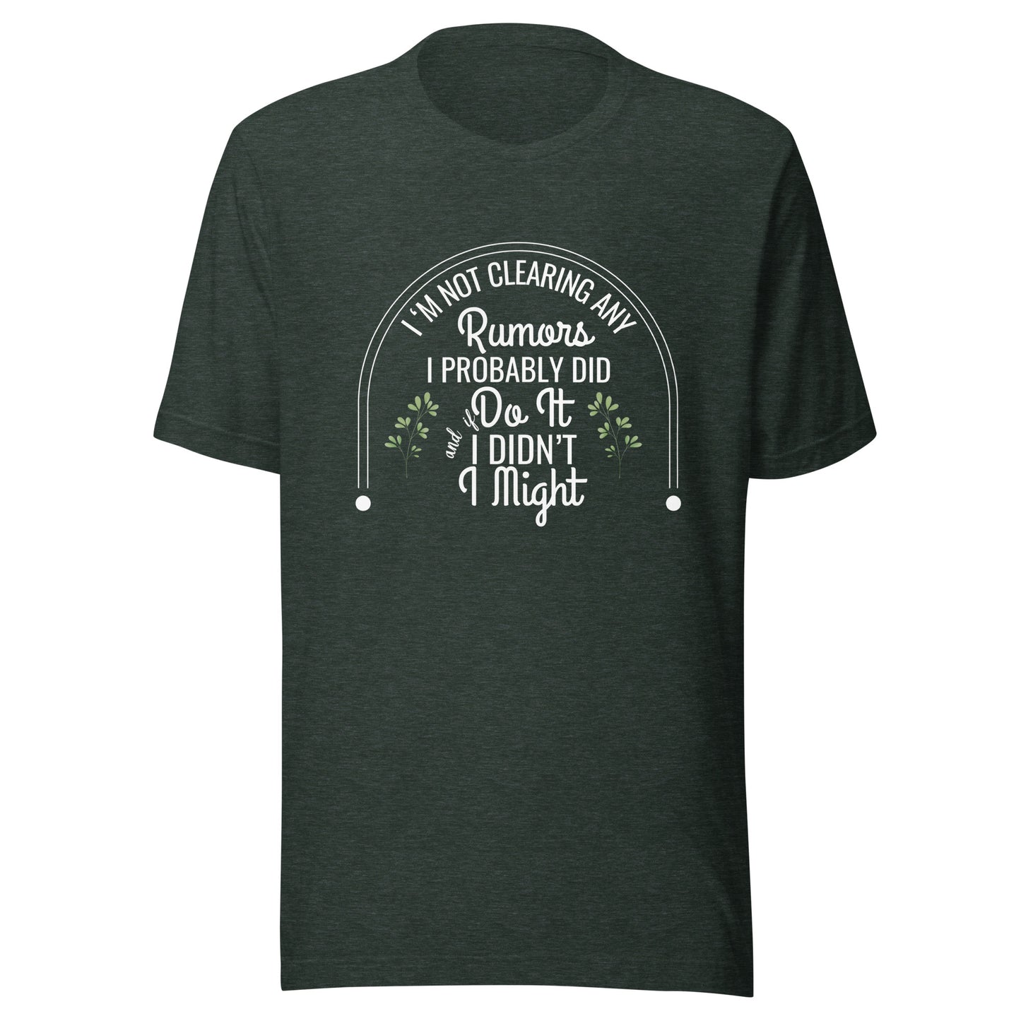 Not clearing rumors Unisex t-shirt