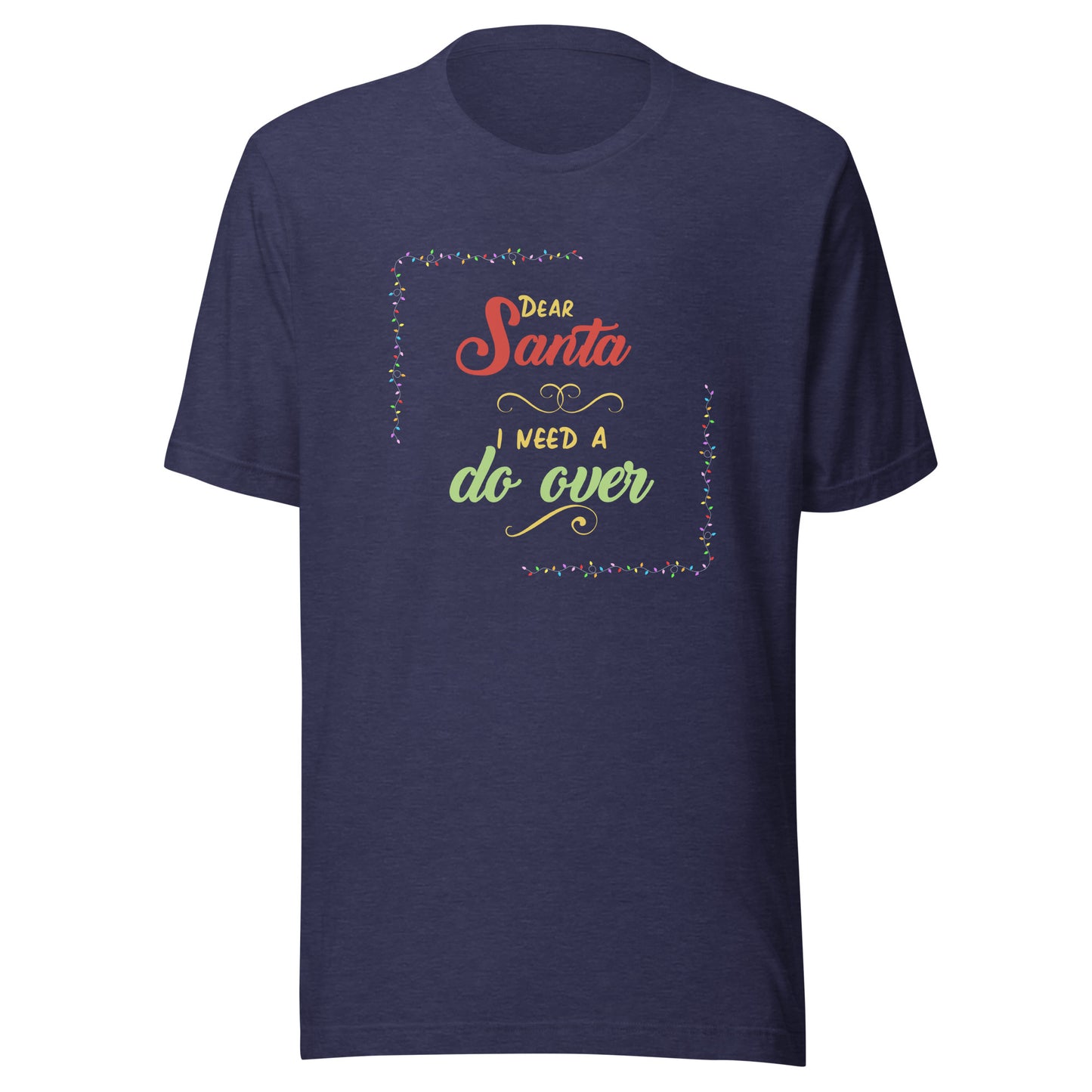 Need a do over Unisex t-shirt