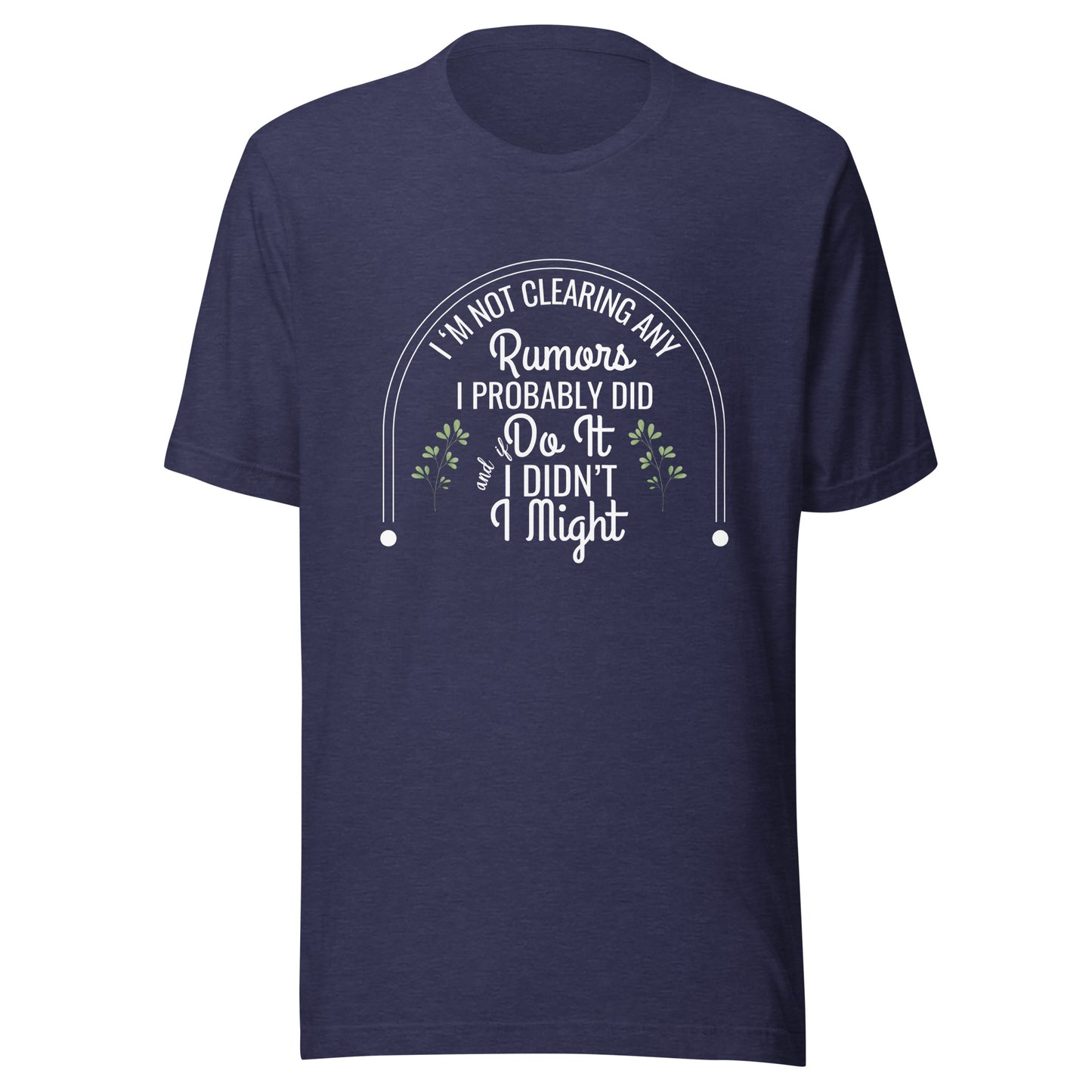 Not clearing rumors Unisex t-shirt