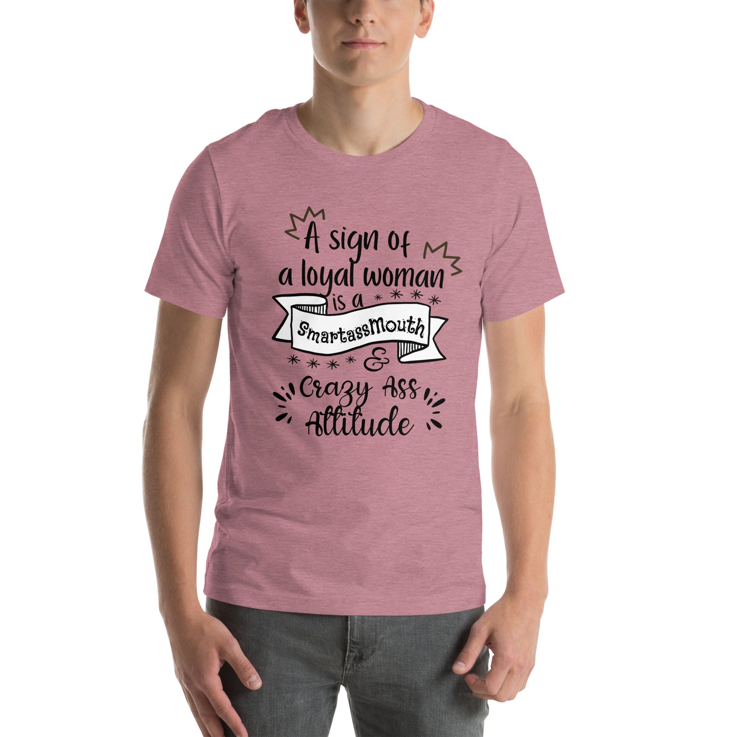 Sign of loyal woman Unisex t-shirt