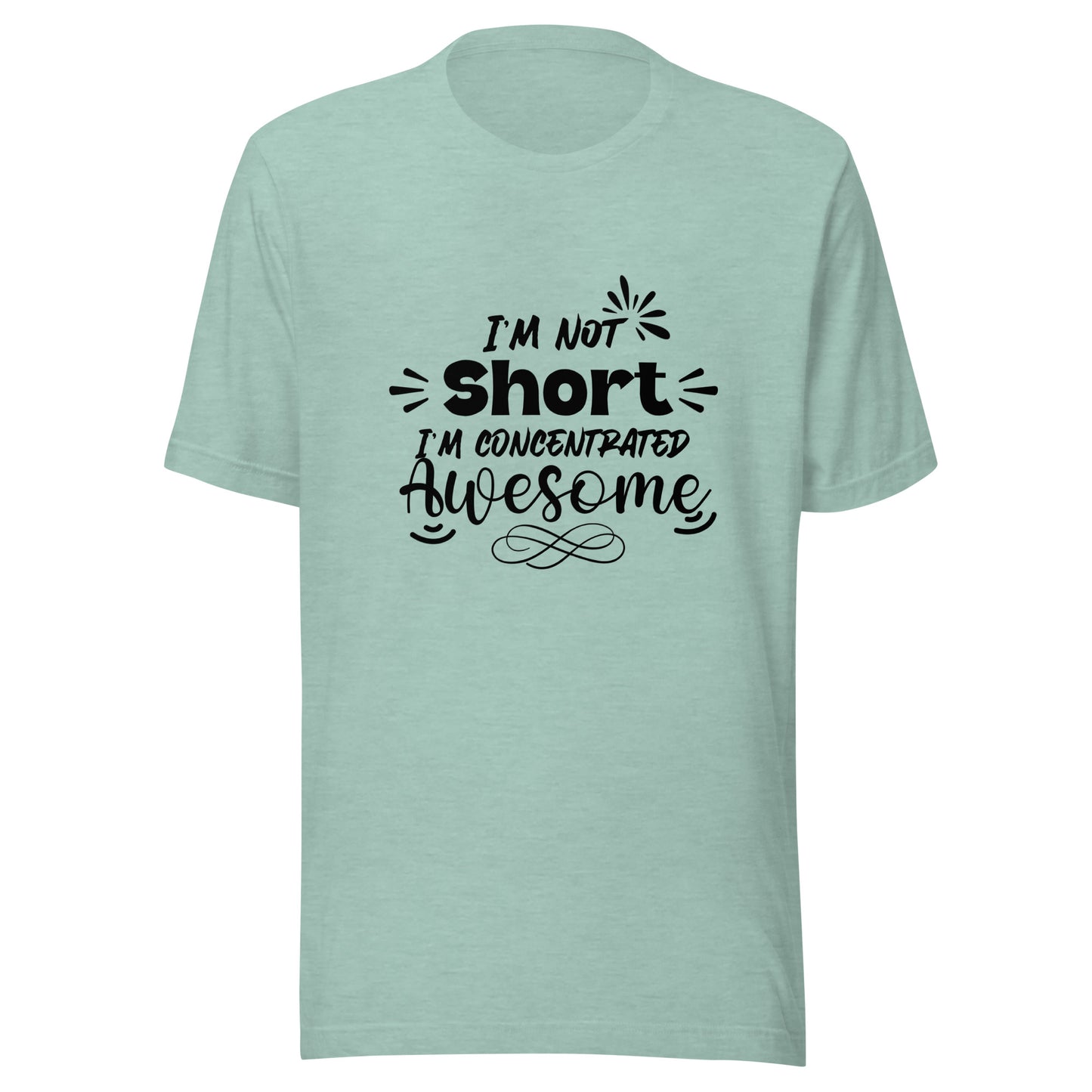 I’m not short Unisex t-shirt