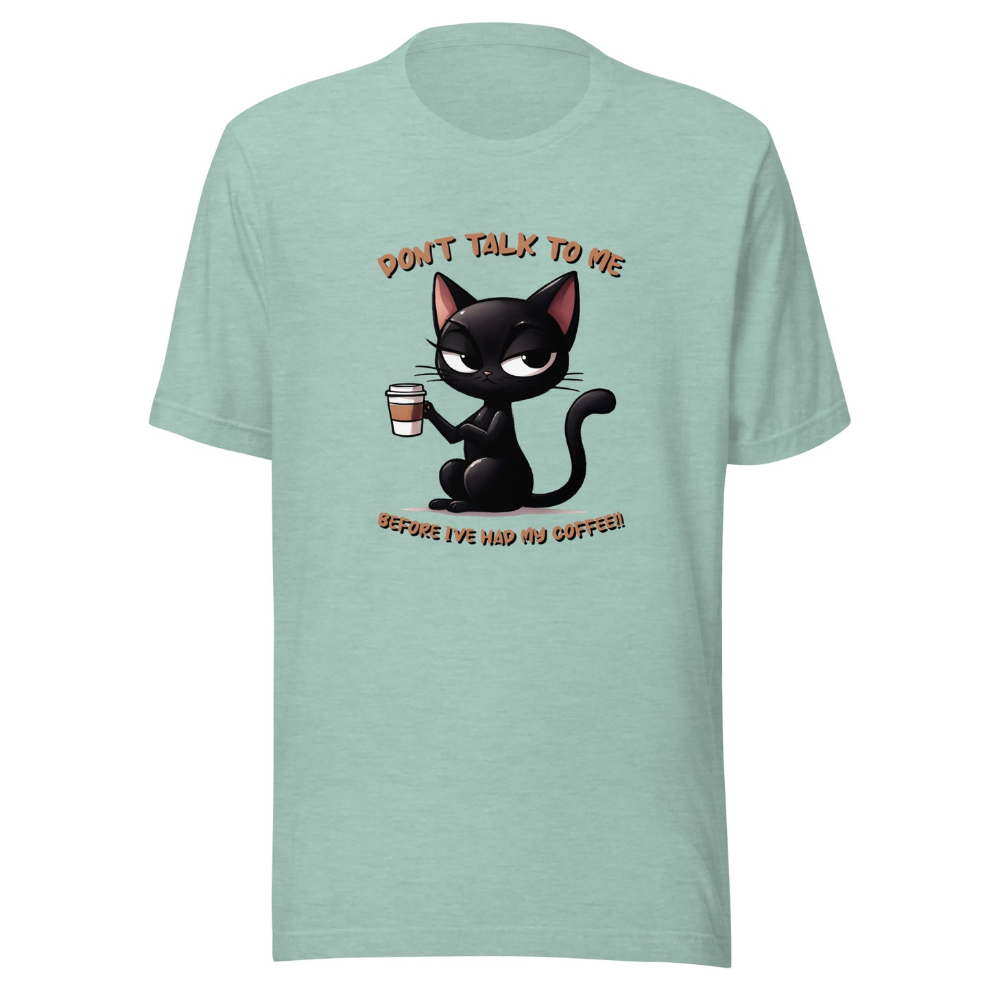 Don’t talk to me Unisex t-shirt