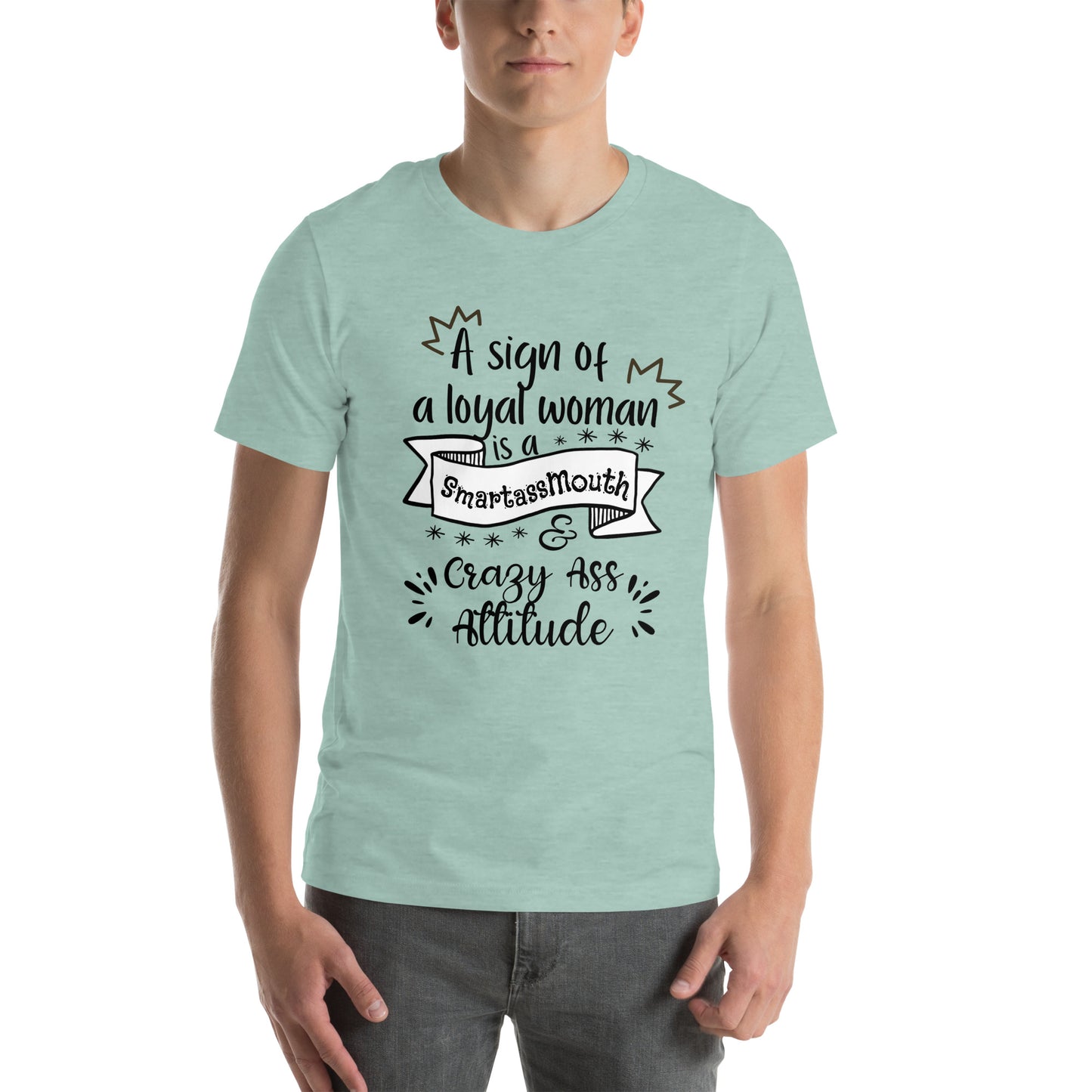 Sign of loyal woman Unisex t-shirt