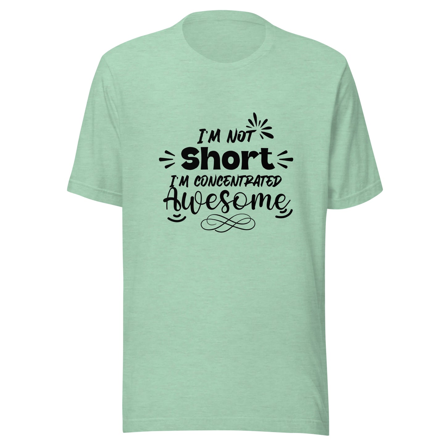 I’m not short Unisex t-shirt