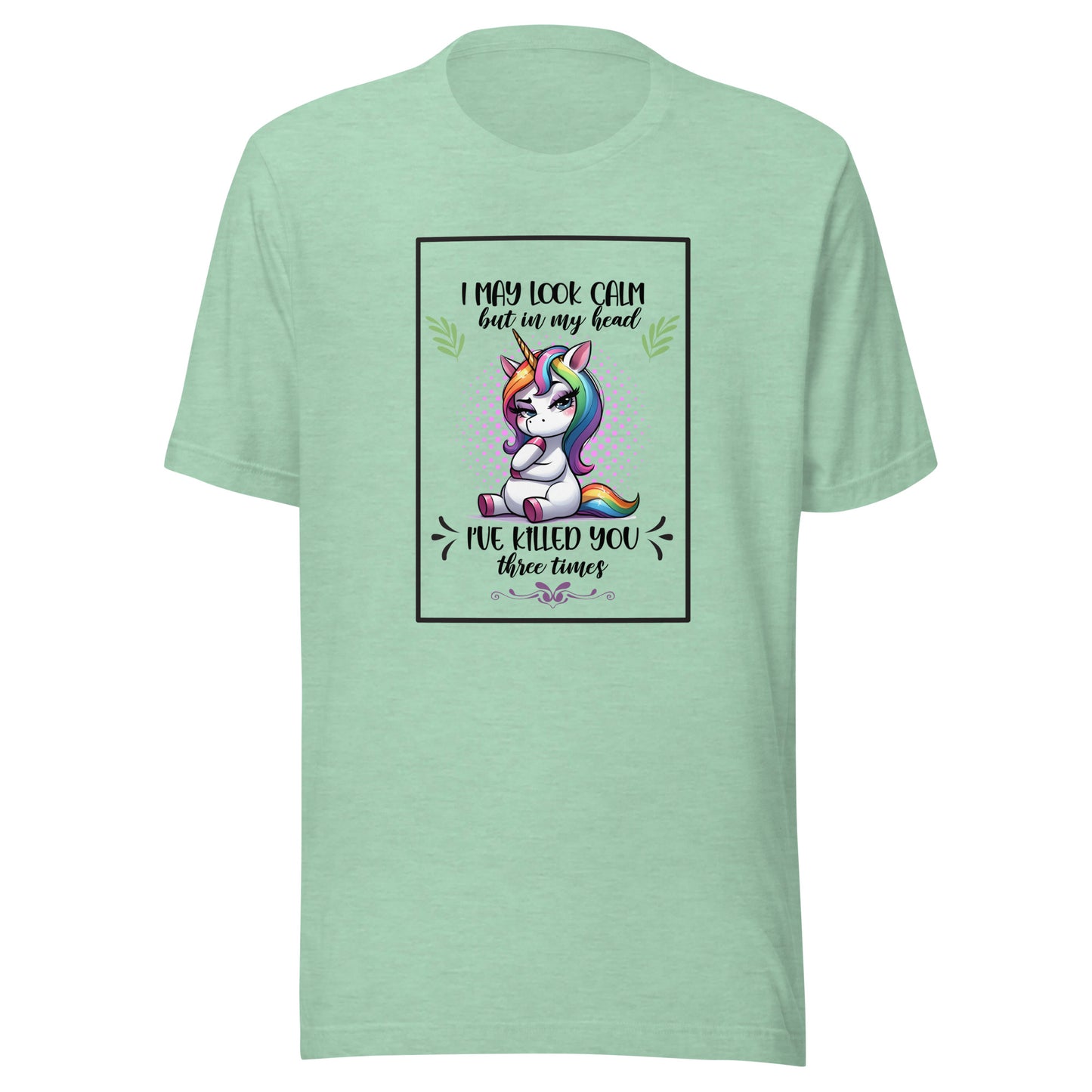 I may look calm Unisex t-shirt