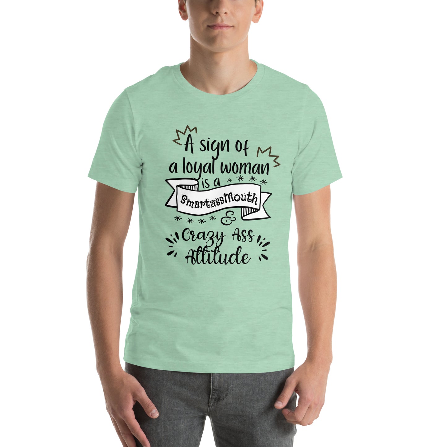 Sign of loyal woman Unisex t-shirt
