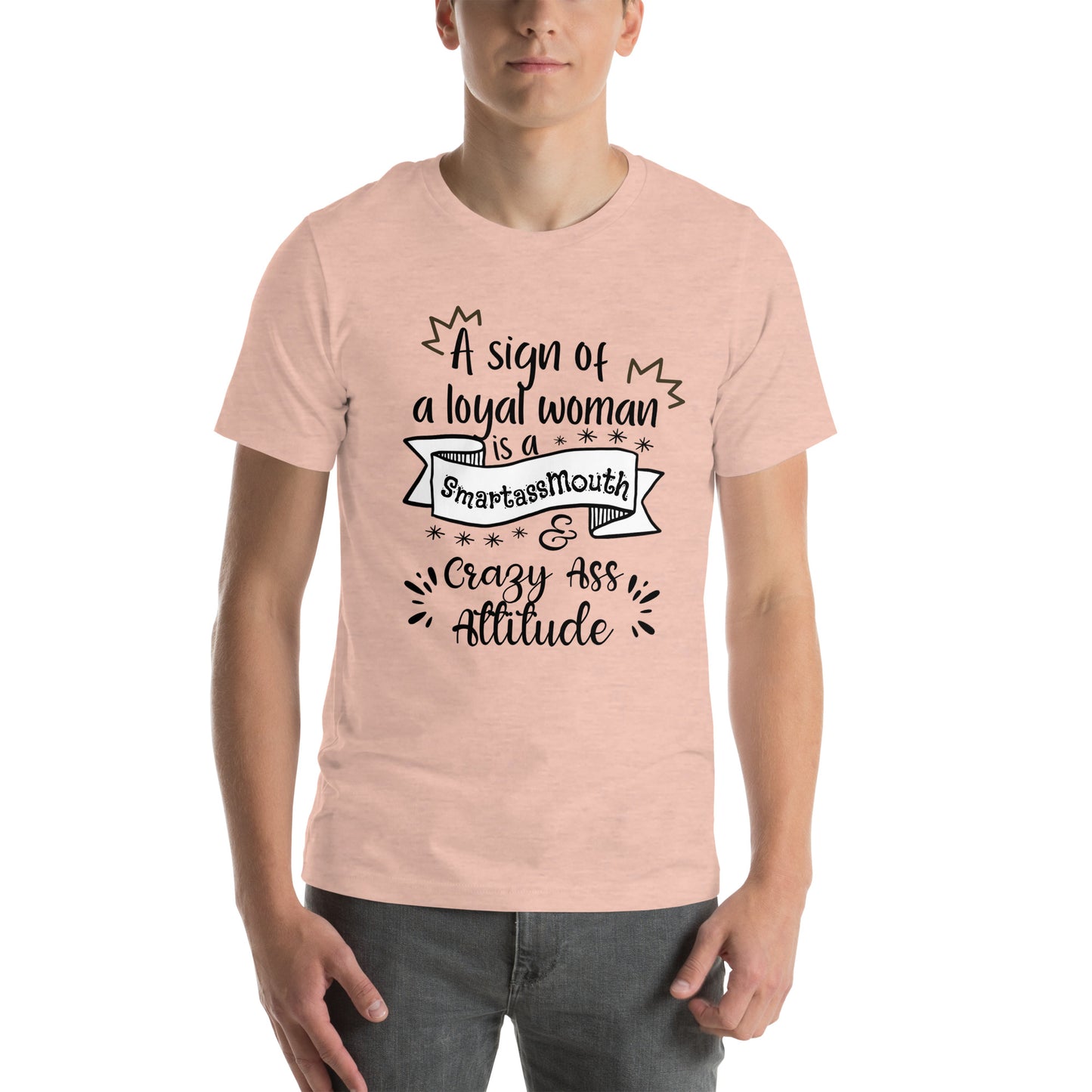 Sign of loyal woman Unisex t-shirt
