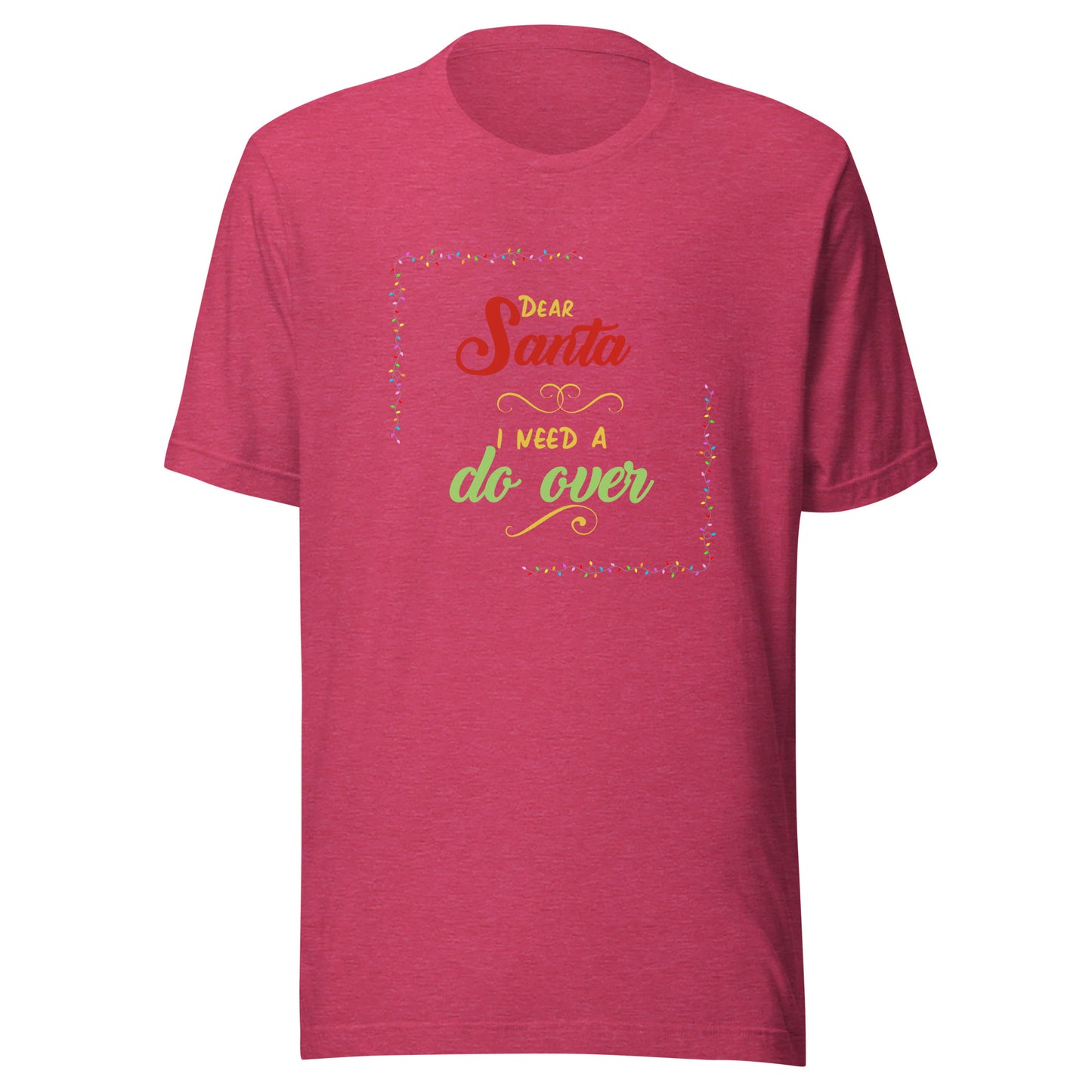 Need a do over Unisex t-shirt