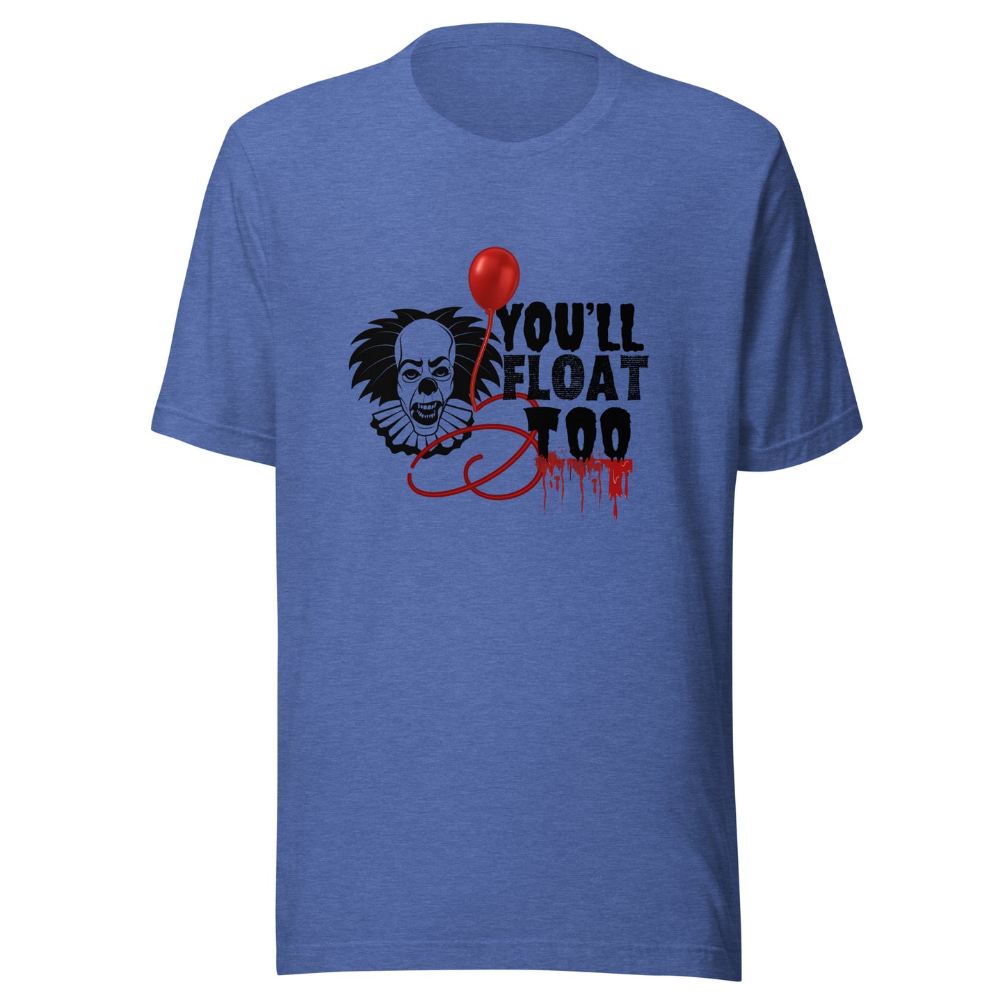 You’ll float Unisex t-shirt