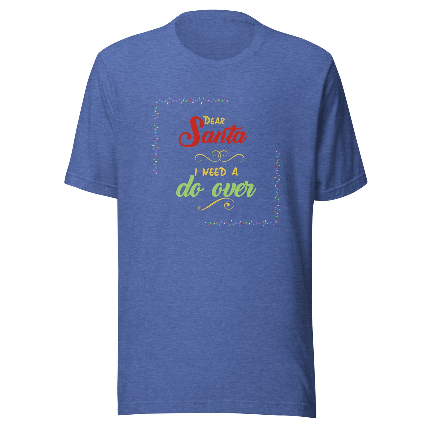 Need a do over Unisex t-shirt