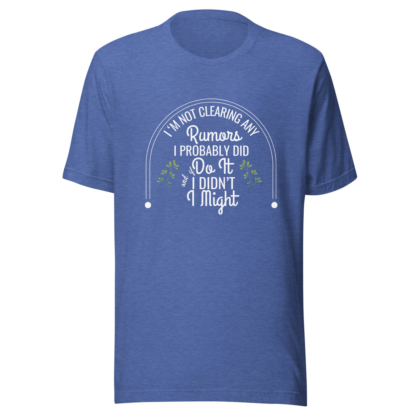 Not clearing rumors Unisex t-shirt