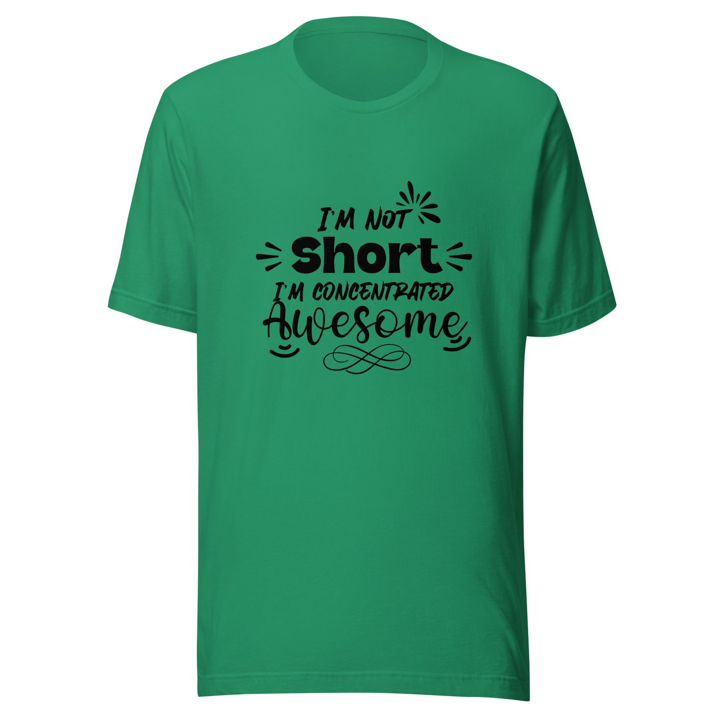 I’m not short Unisex t-shirt