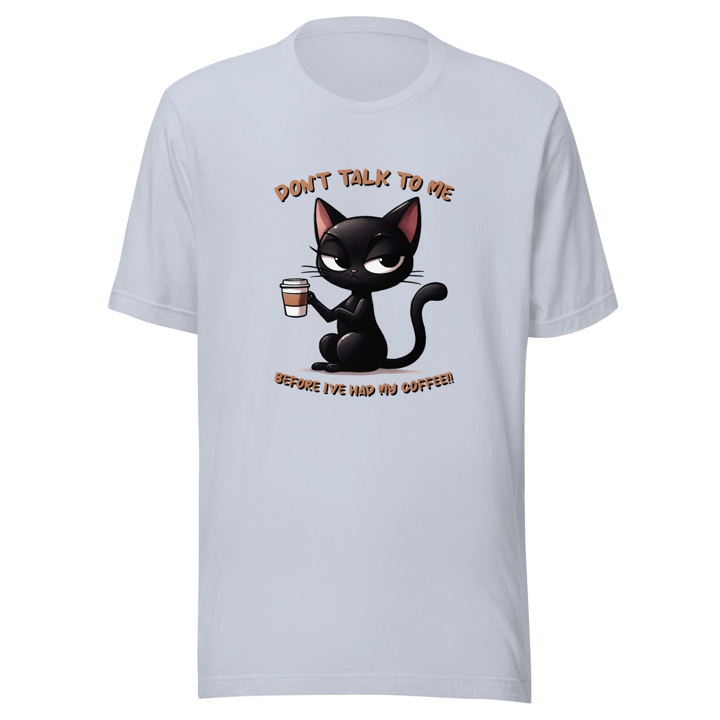 Don’t talk to me Unisex t-shirt
