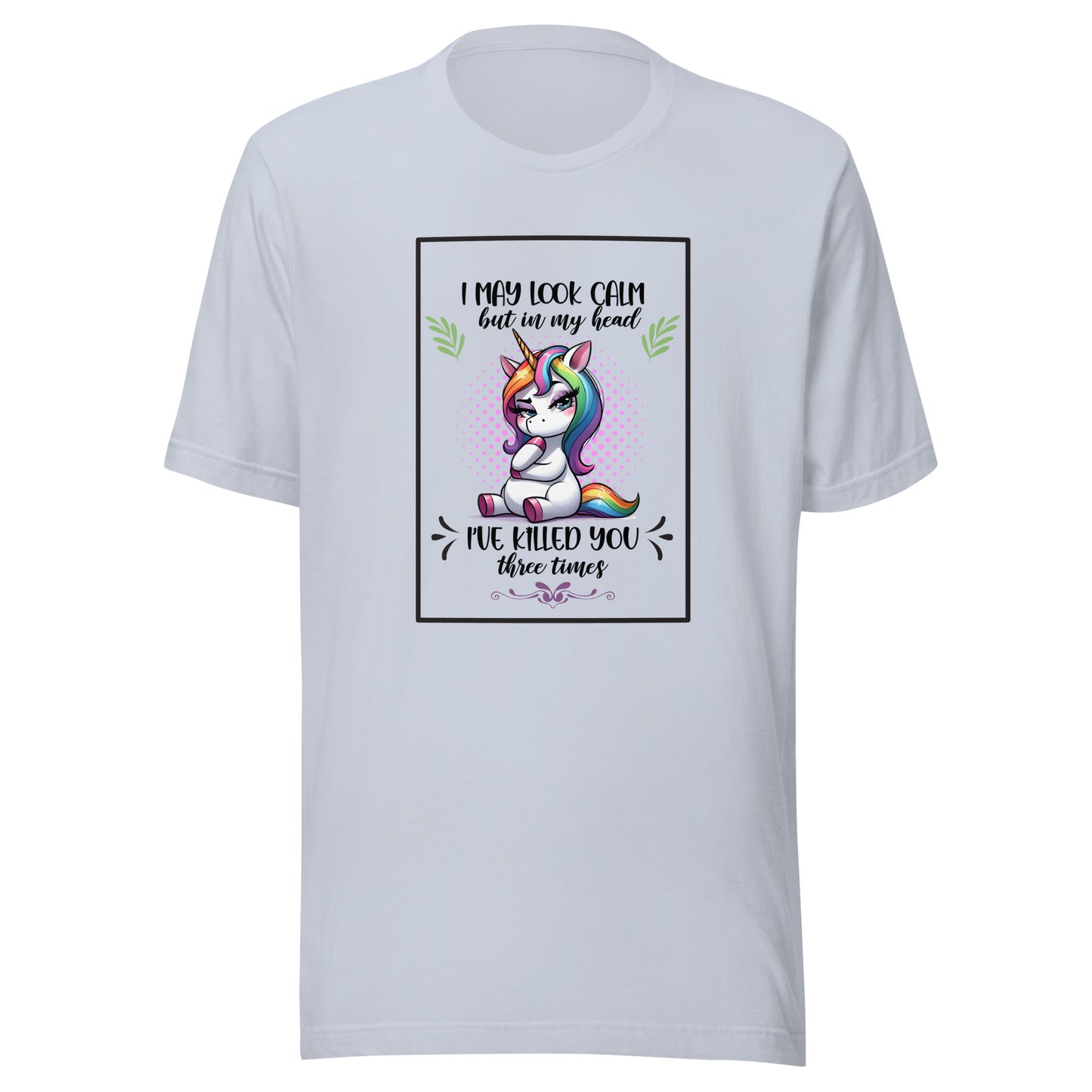 I may look calm Unisex t-shirt