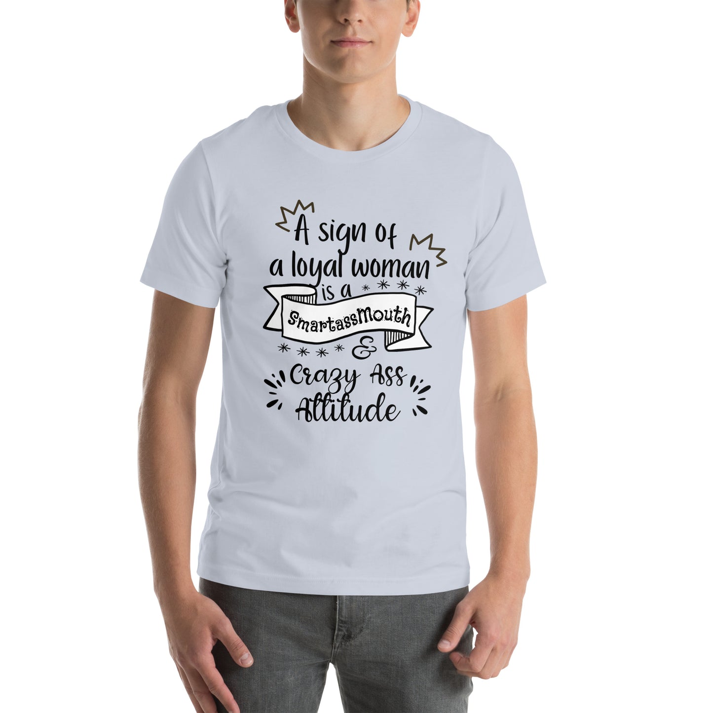 Sign of loyal woman Unisex t-shirt