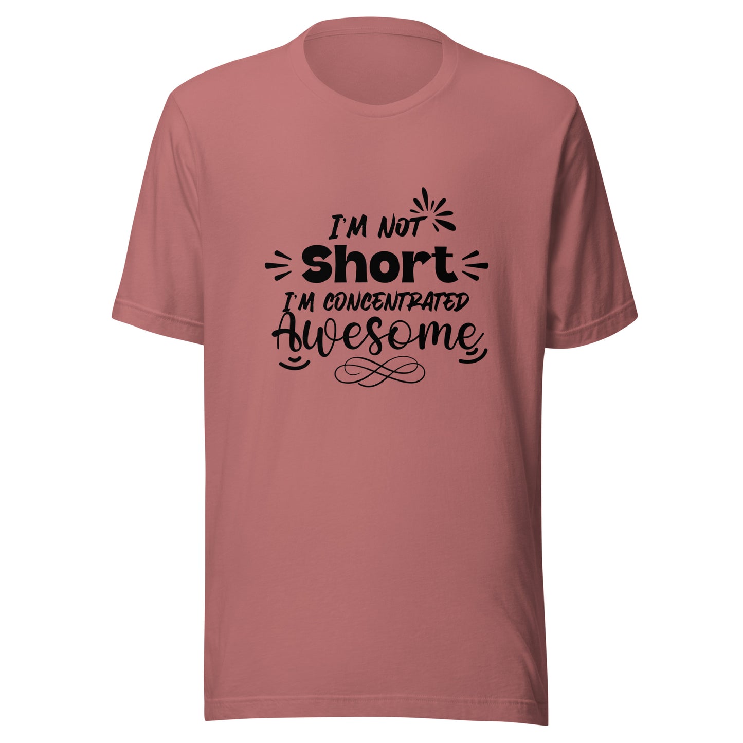 I’m not short Unisex t-shirt